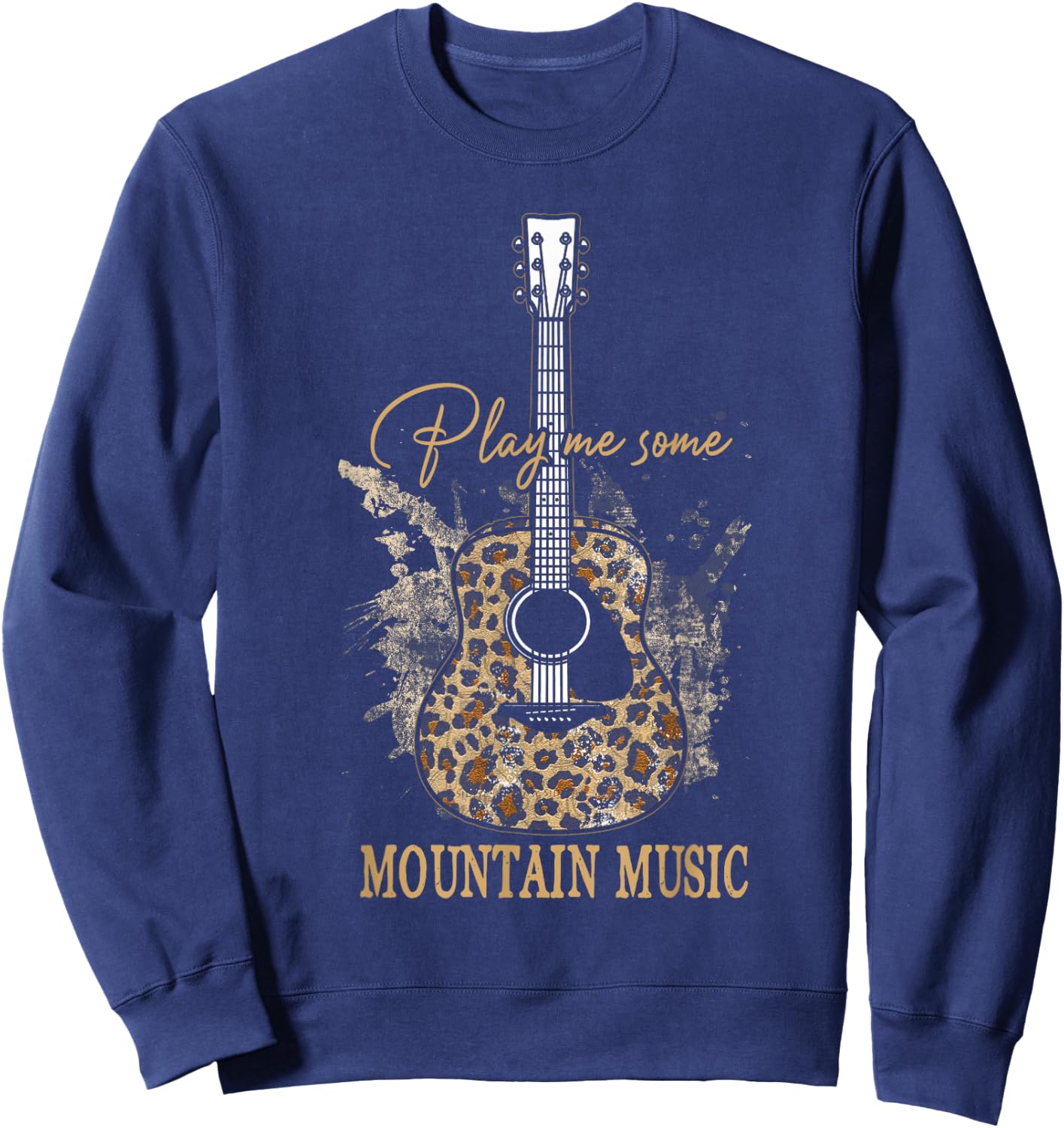 Play Me Some Mountain Music Classic Funny Guitar Sweatshirt - Sweatshirt | Navy