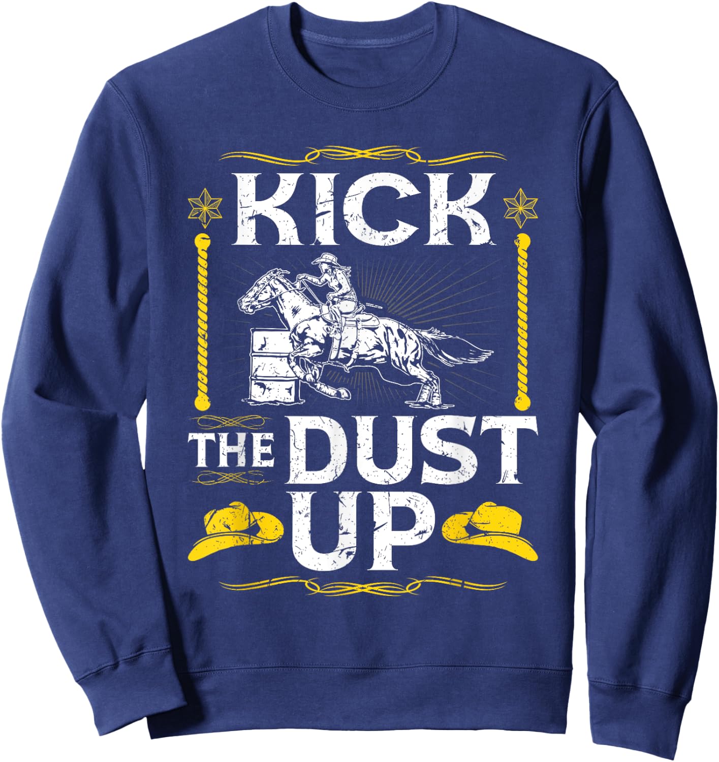 Barrel Racing Kick The Dust Up, Rodeo Cowgirl Barrel Racer Sweatshirt - Sweatshirt | Navy