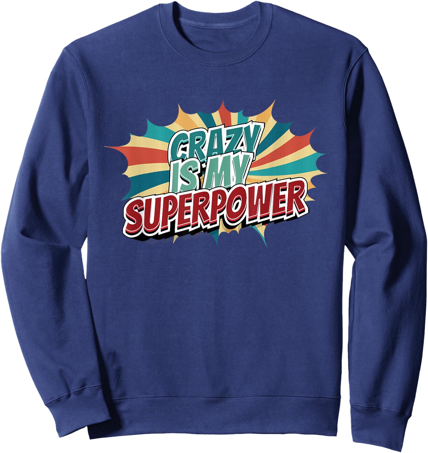 Crazy Is My Superpower Sweatshirt - Sweatshirt | Navy