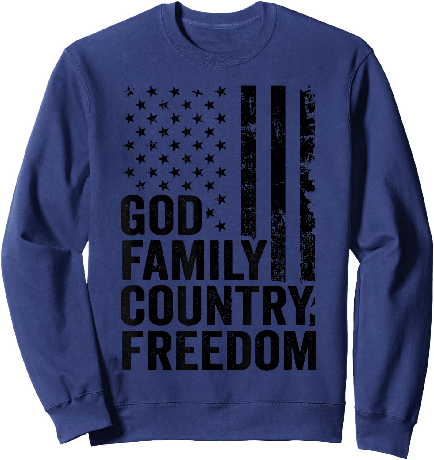 God Family Country Freedom - Patriotic Christian USA Flag Sweatshirt - Sweatshirt | Navy