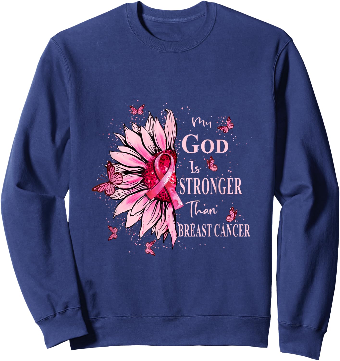 My God Is Stronger Than Breast Cancer Awareness Christian Sweatshirt - Sweatshirt | Navy
