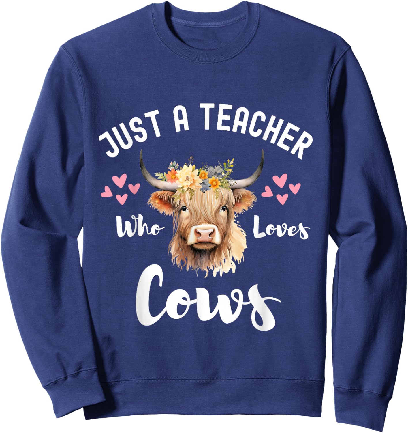 Just A Teacher Who Loves Cows Shirt, Cute Highland Cow Sweatshirt - Sweatshirt | Navy
