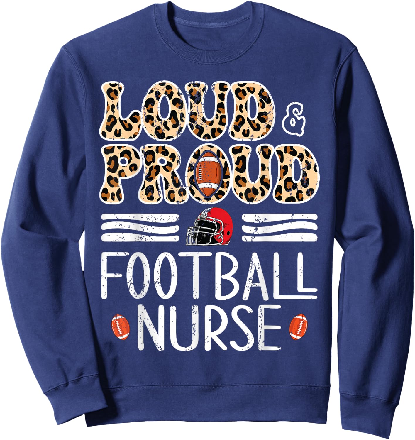 Leopard Loud & Proud American Football Nurse Women Men Sweatshirt - Sweatshirt | Navy