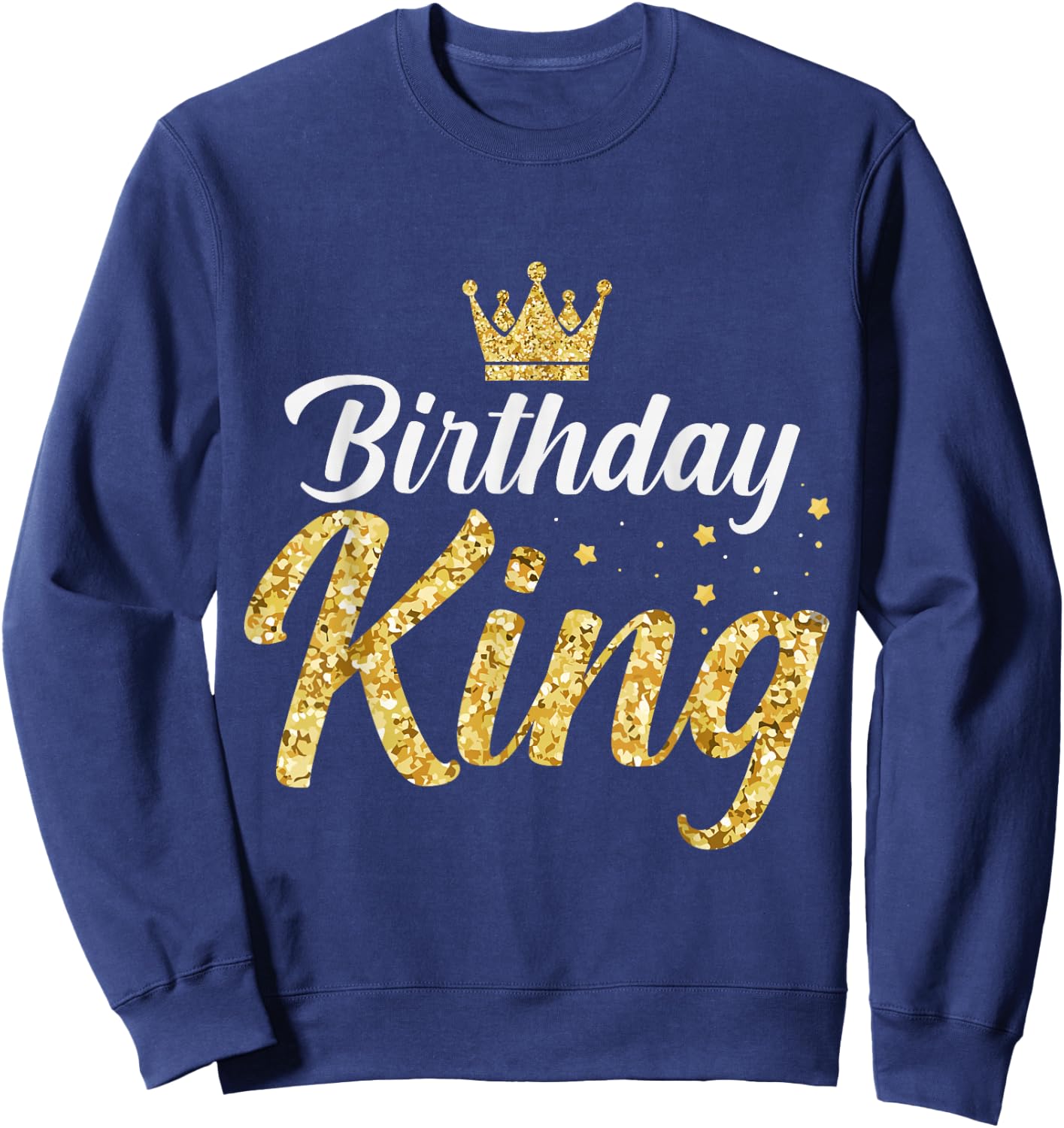 Birthday King - Son Or Dad´s Birthday Party Sweatshirt - Sweatshirt | Navy