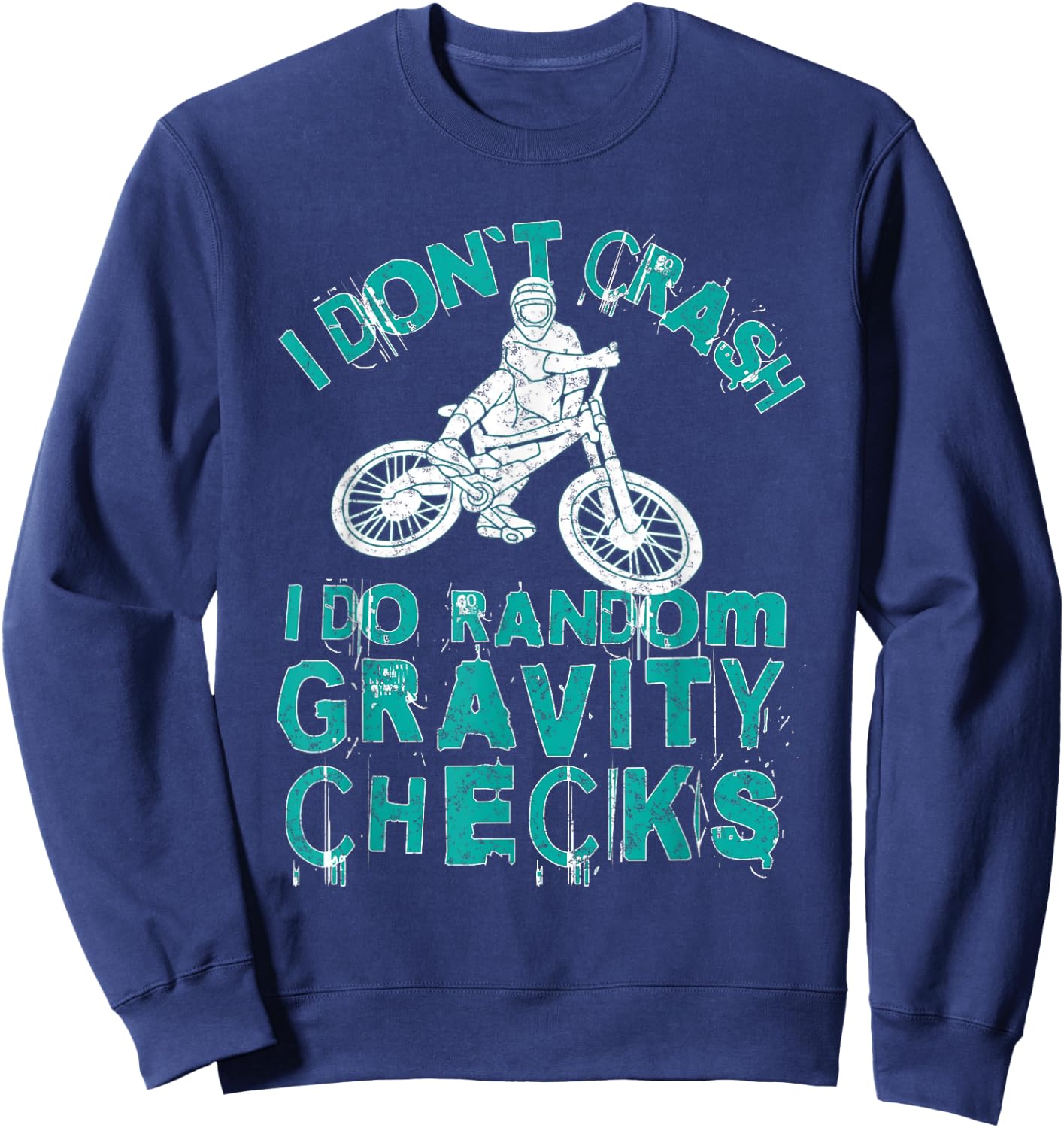 I Don't Crash I Do Random Gravity Checks Mountain Biking Sweatshirt - Sweatshirt | Navy