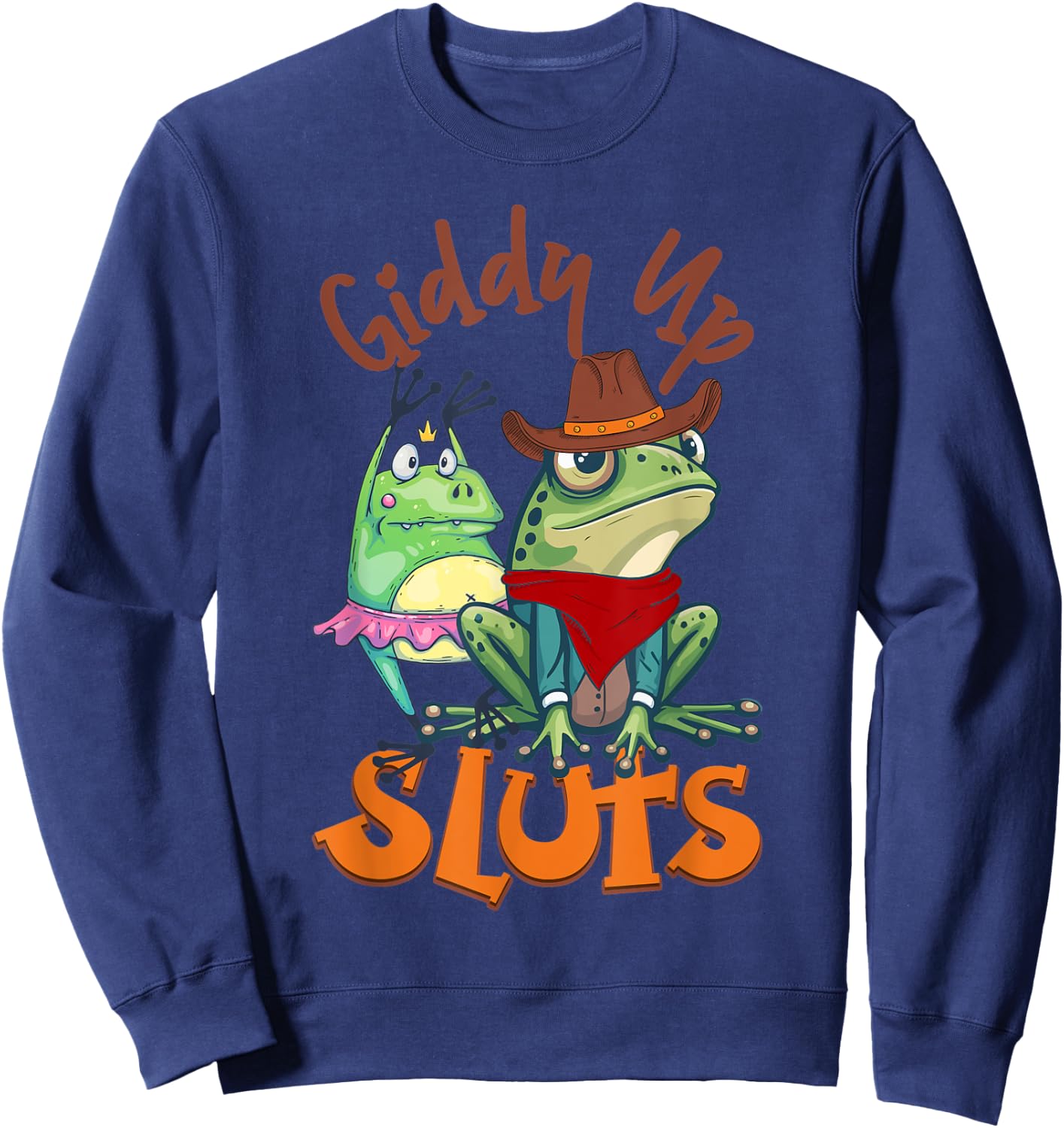 Giddy Up-Sluts Funny Western Cowgirl Ranch Rodeo Frog Sweatshirt - Sweatshirt | Navy