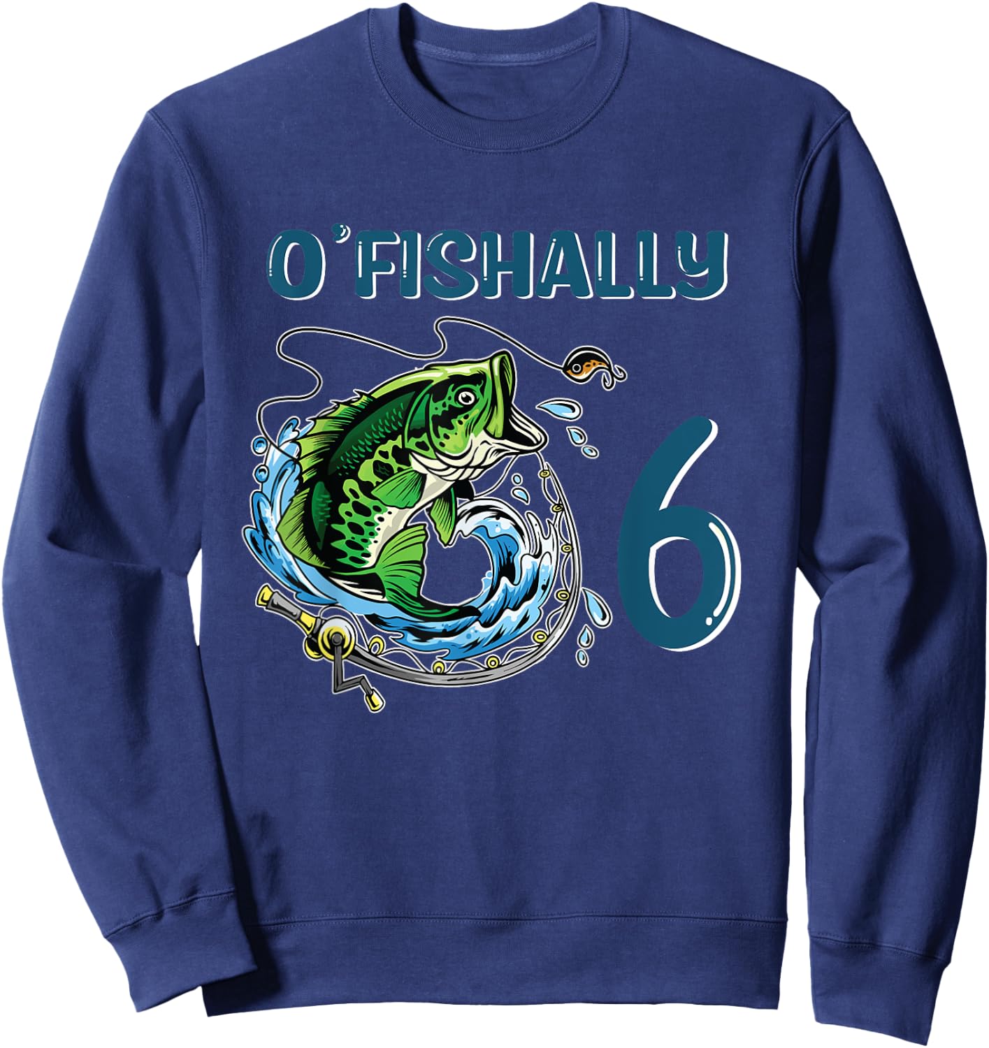 O-Fishally 6 Years Old Fisherman 6th Birthday Fishing Sweatshirt - Sweatshirt | Navy