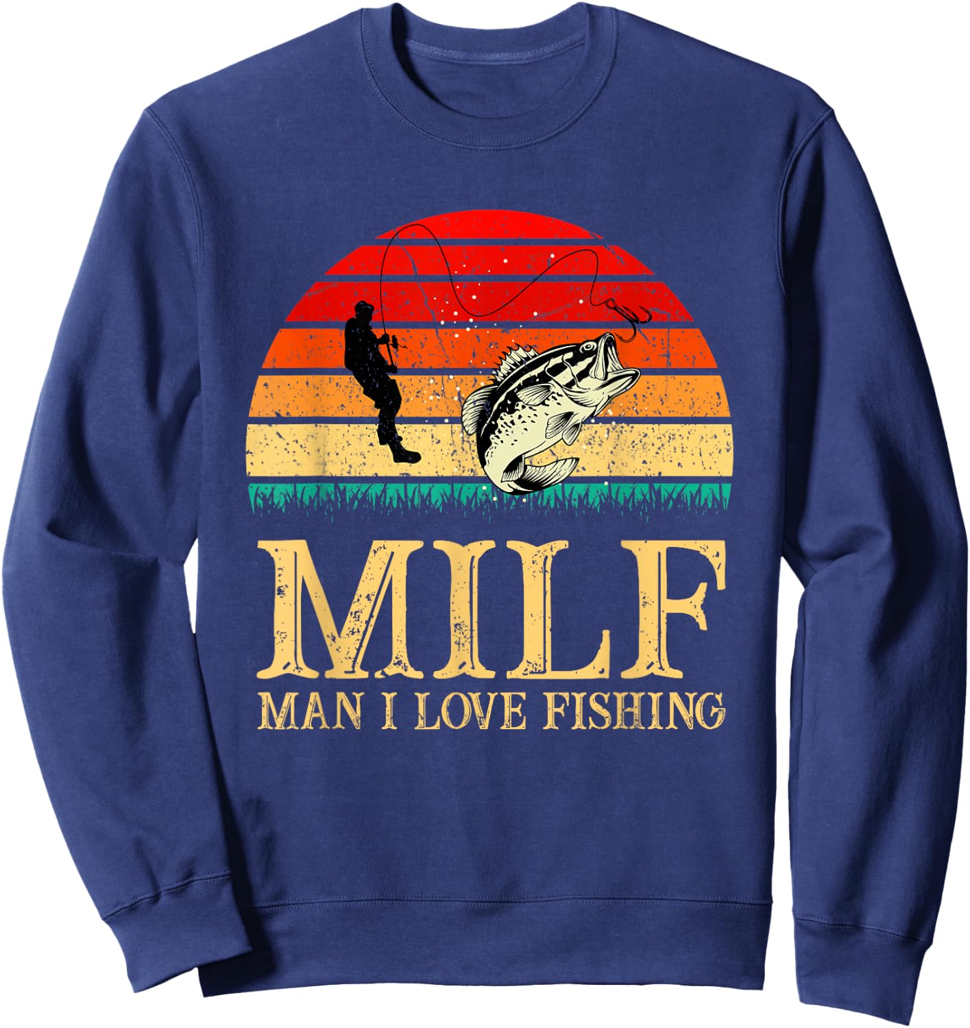 MILF-Man I Love Fishing Funny Fishing Fishermen fishing Sweatshirt - Sweatshirt | Navy