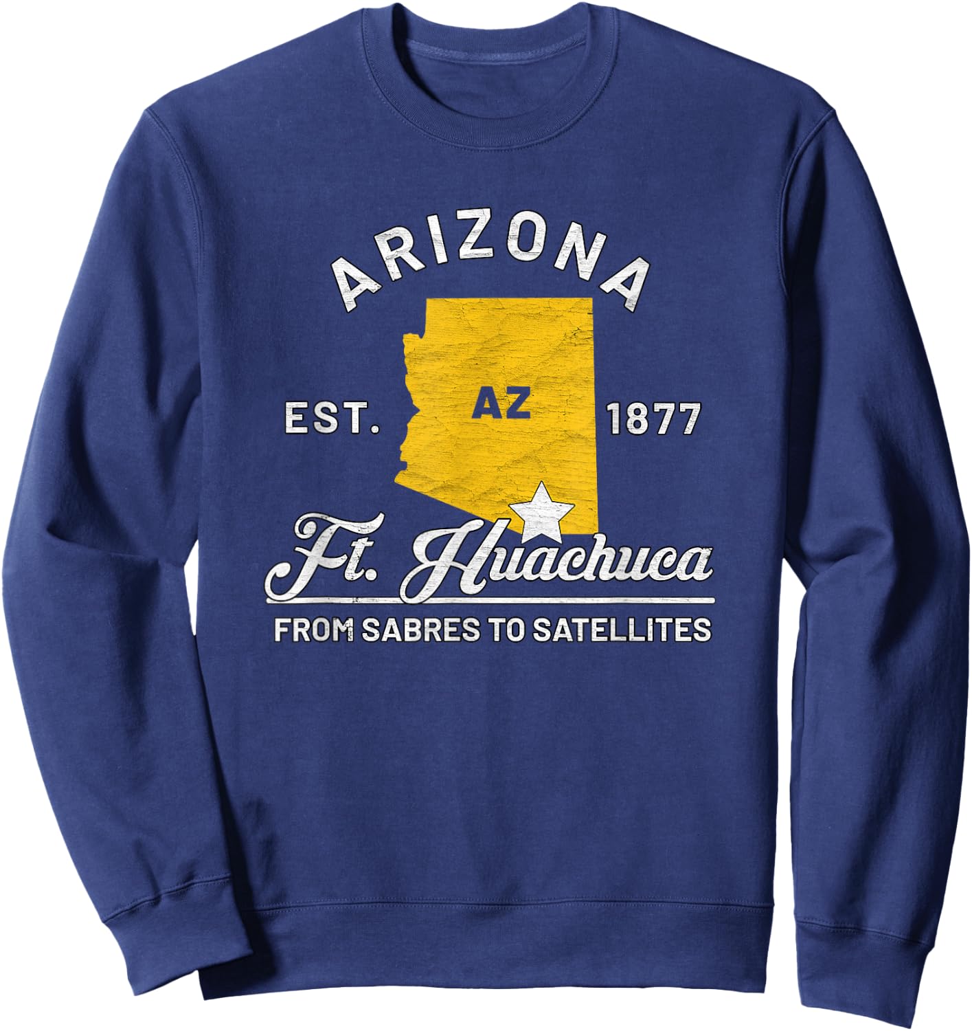 Fort Huachuca Arizona Az Vintage From Sabres To Satellites Sweatshirt - Sweatshirt | Navy