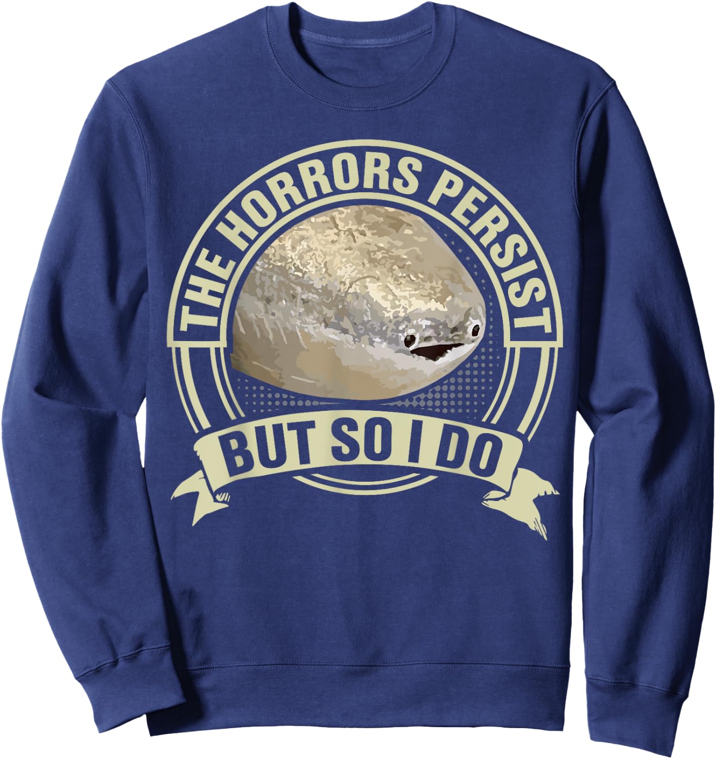 Funny Sacabambaspis Fish Meme Horrors Persist But So I Do Sweatshirt - Sweatshirt | Navy