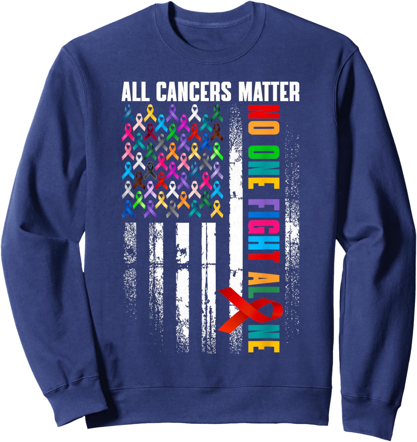 No One Fight Alone American Flag World Cancer Day Men Women Sweatshirt - Sweatshirt | Navy