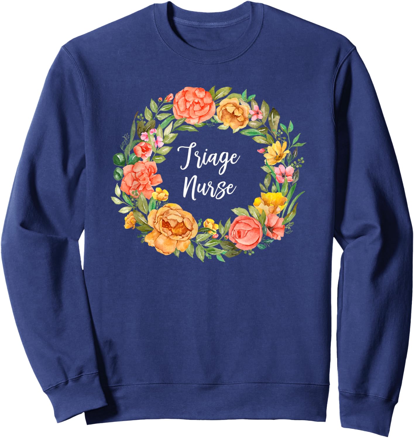 RN Nursing Medical Professional Floral Triage Nurse Sweatshirt - Sweatshirt | Navy