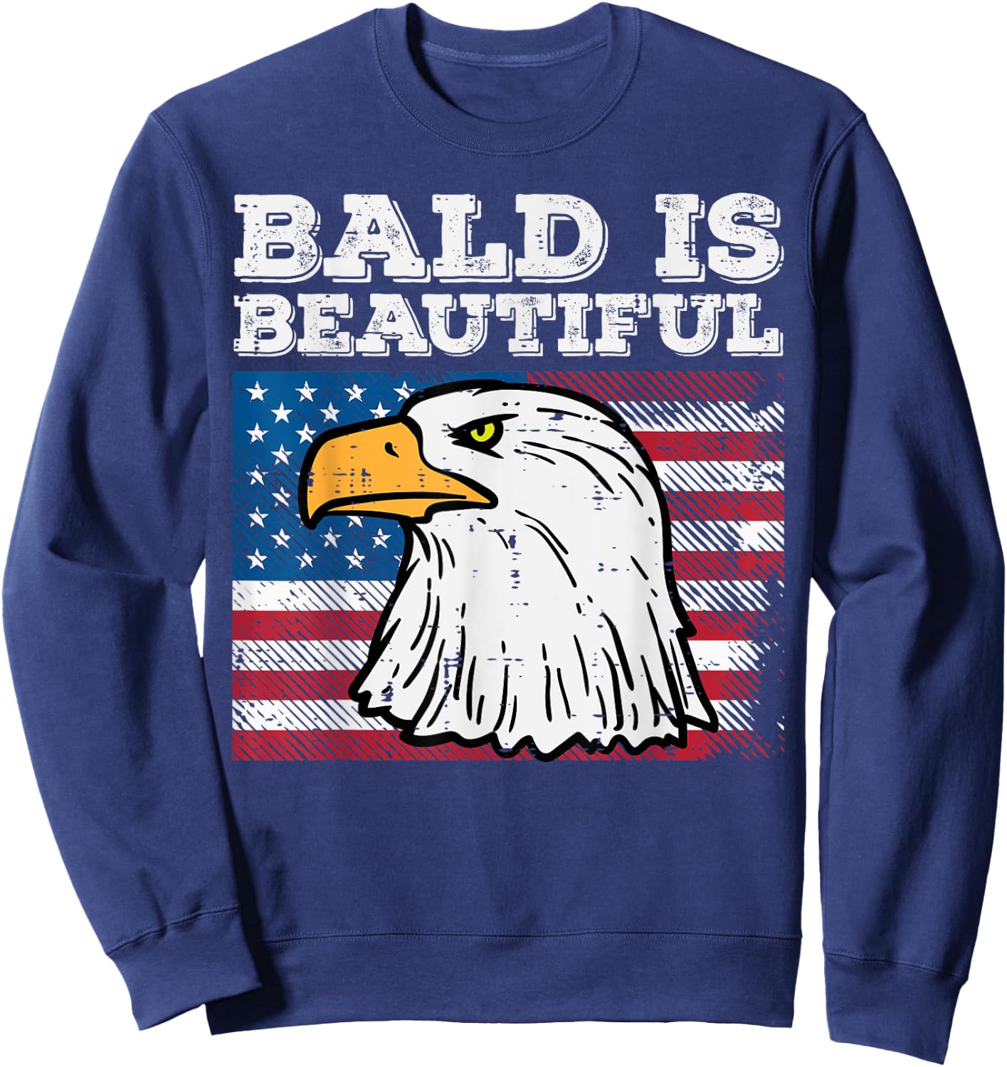 4th Of July Bald Is Beautiful Eagle Patriotic Men Women Kids Sweatshirt - Sweatshirt | Navy