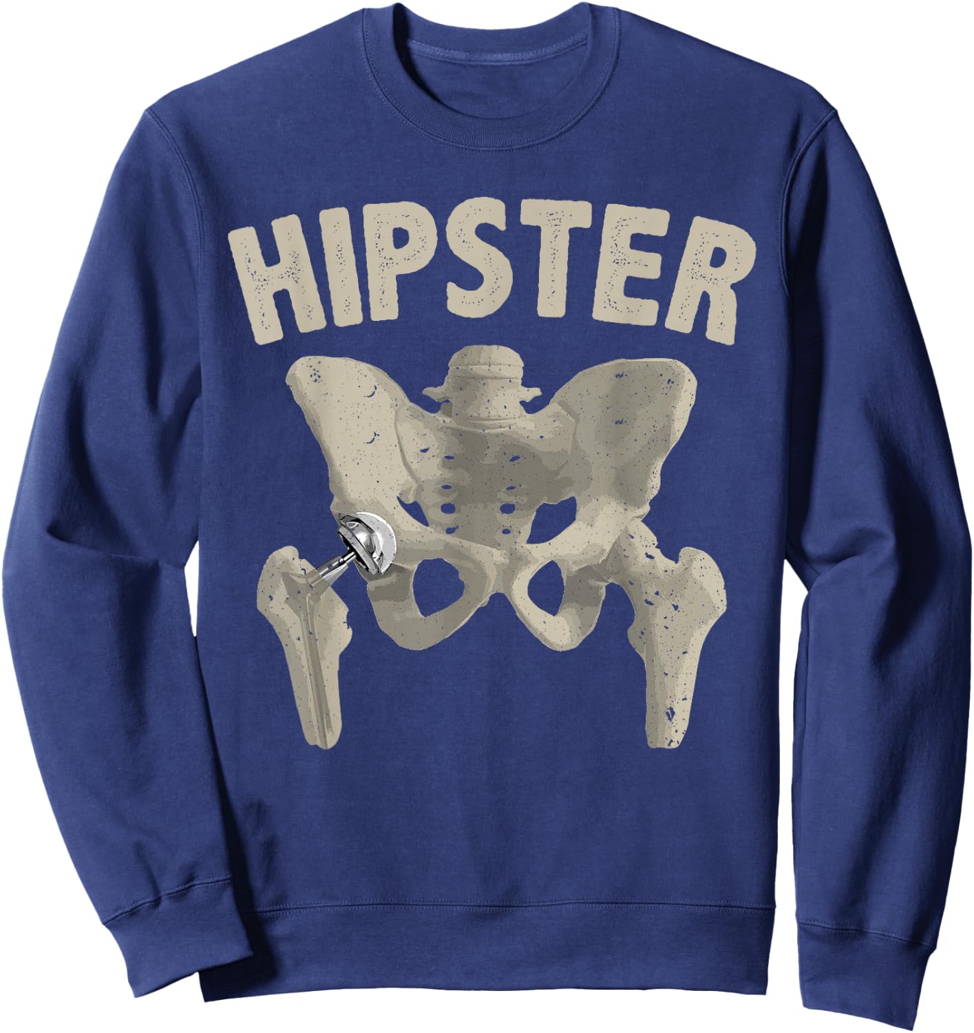 Funny Hip Surgery Gift Men Women Hip Replacement Recovery Sweatshirt - Sweatshirt | Navy