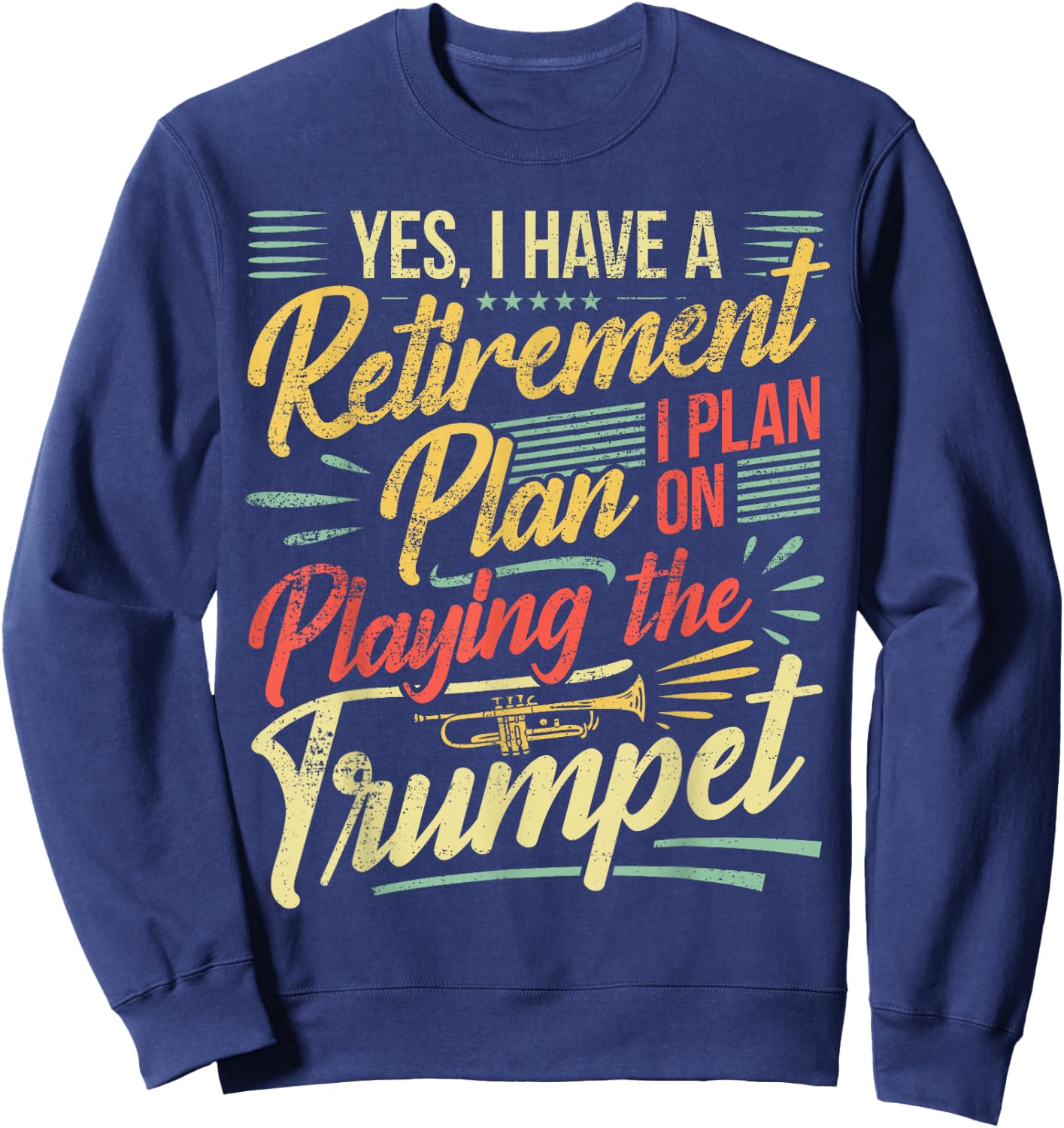 Trumpet Player Retirement Trumpeter Pensioner Trumpet Sweatshirt - Sweatshirt | Navy
