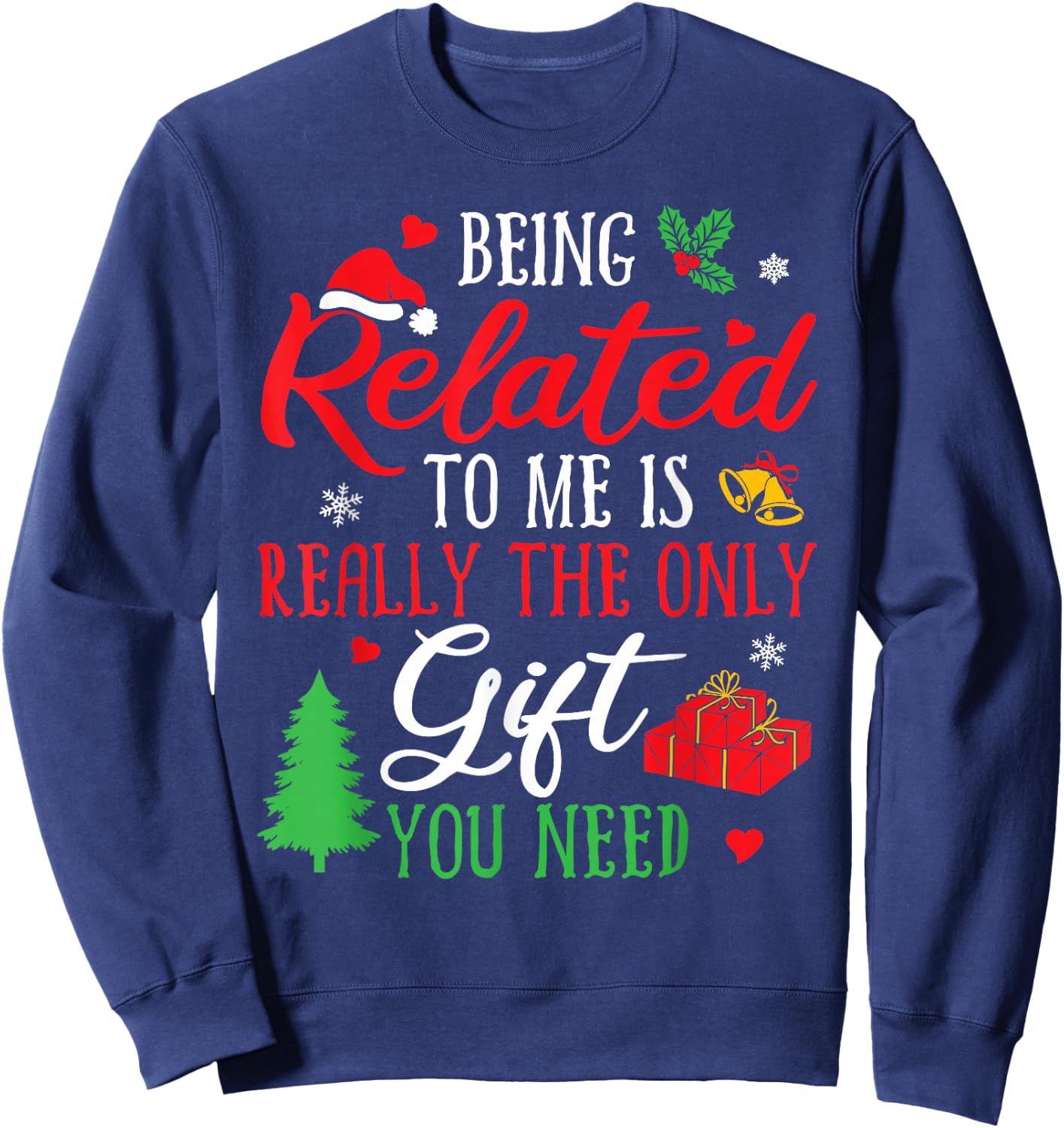 Being Related To Me Funny Christmas Men Women Family Xmas Sweatshirt - Sweatshirt | Navy
