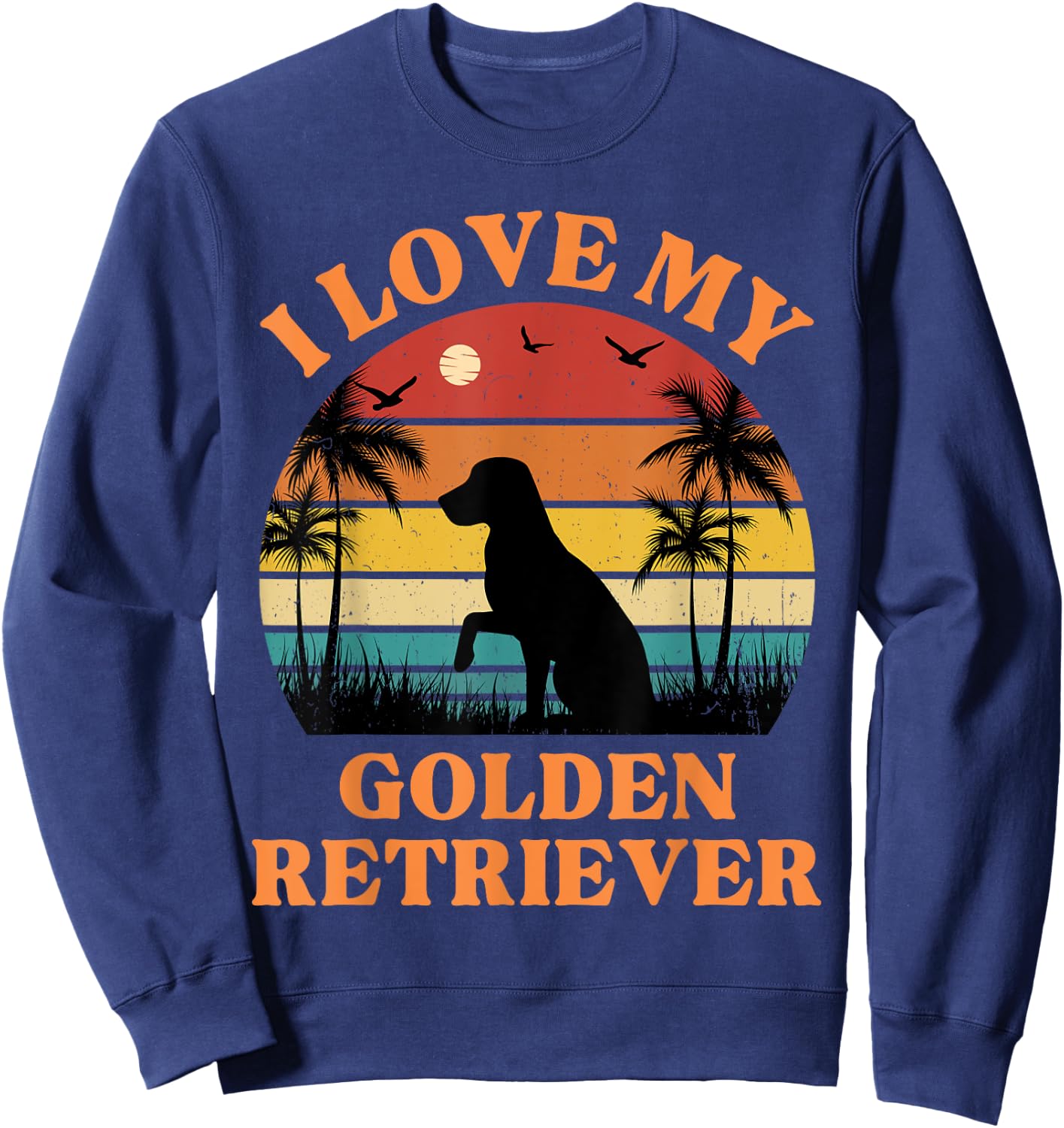 I Love my Golden Retriever - Cute Golden Retriever Lover Sweatshirt - Sweatshirt | Navy