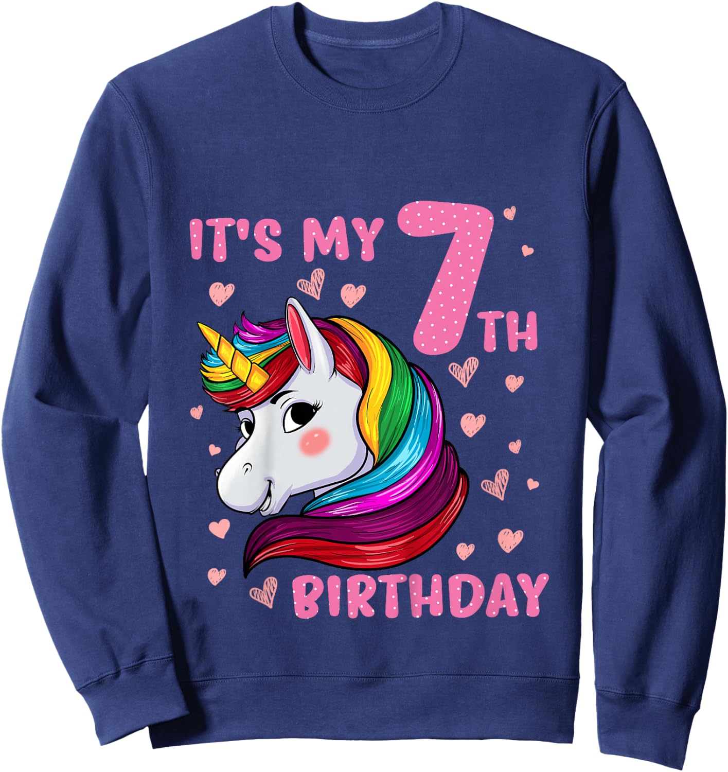 Unicorn Girl 7 Birthday Unicorn It's My 7th Birthday Sweatshirt - Sweatshirt | Navy