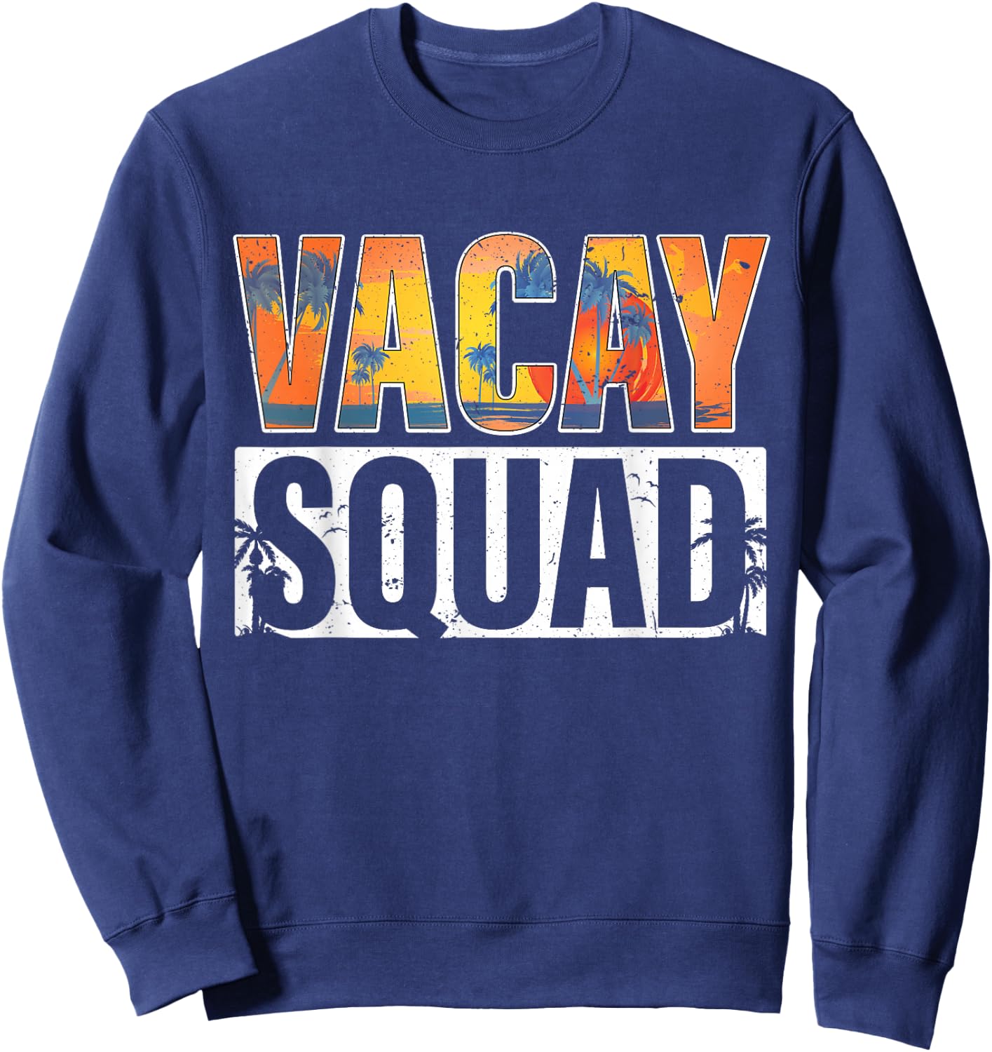 Vacay Squad Summer Vacation Family Friends Trip Palm Trees Sweatshirt - Sweatshirt | Navy