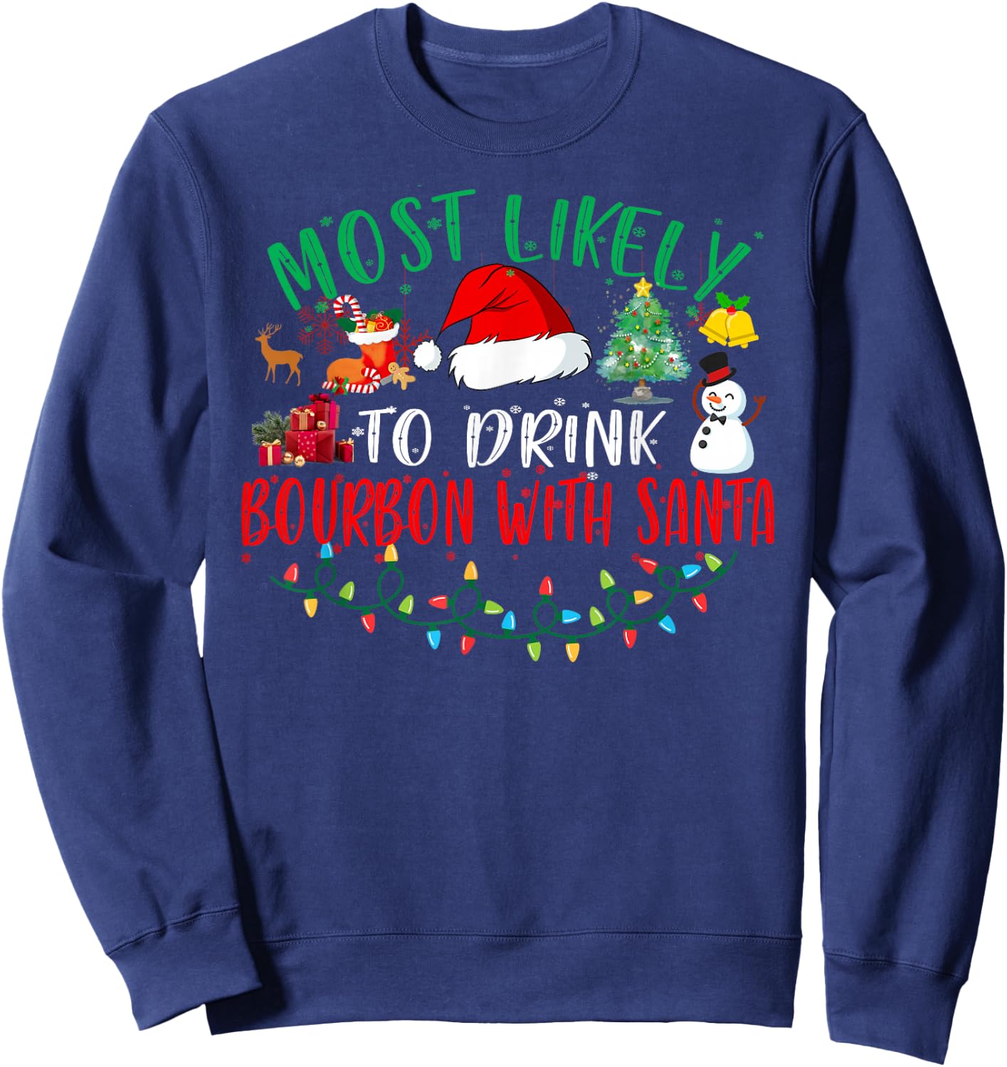 Most Likely To Drink Bourbon With Santa Matching Christmas Sweatshirt - Sweatshirt | Navy