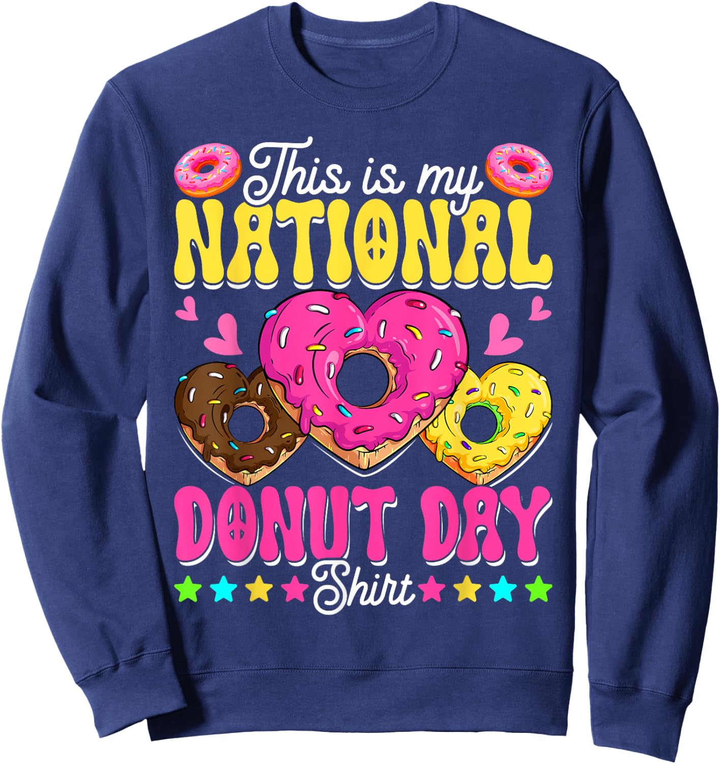 This Is My National Donut Day Funny Boys Girls Son Daughter Sweatshirt - Sweatshirt | Navy