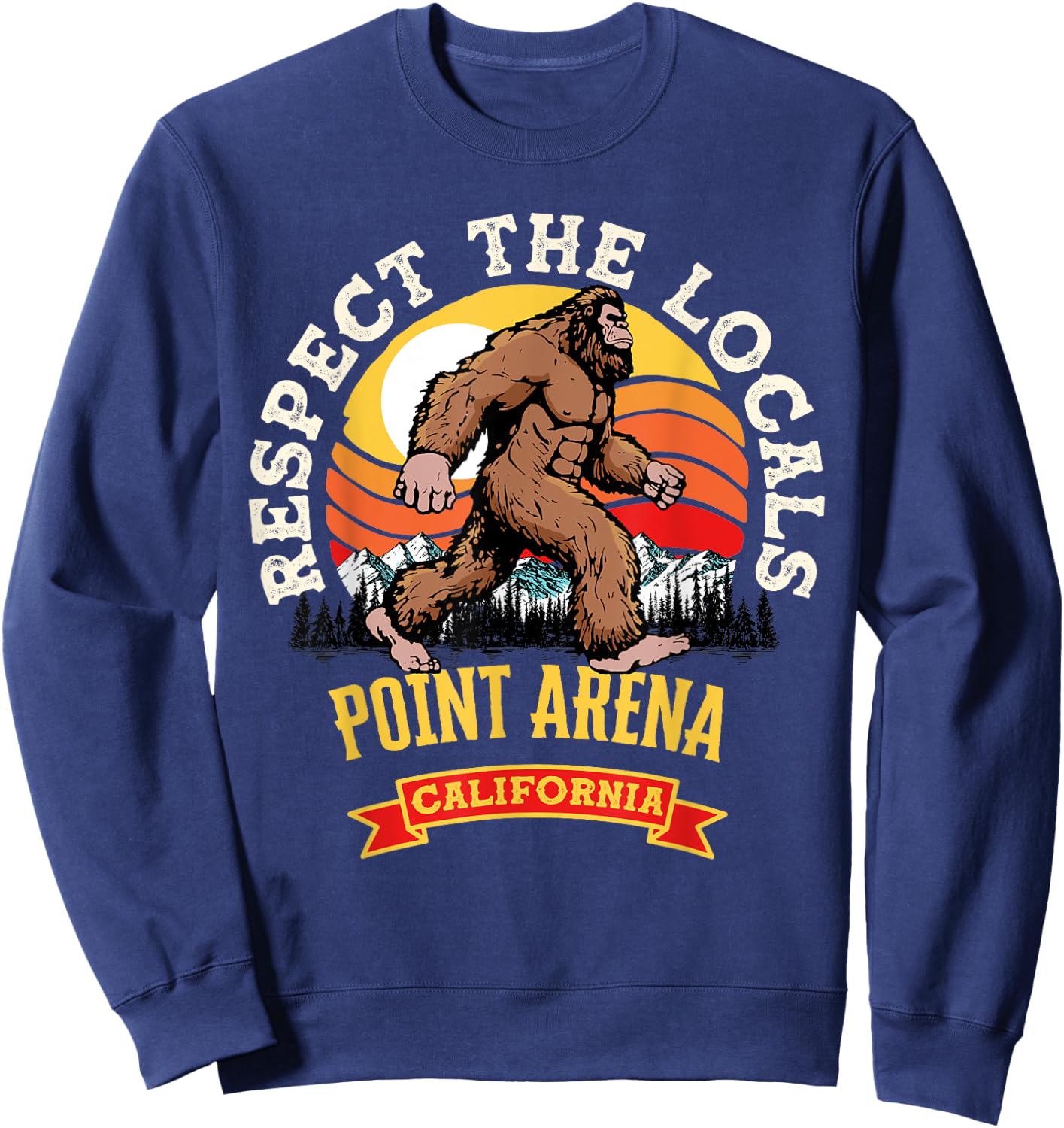 Point Arena California Respect The Locals Retro Bigfoot Sweatshirt - Sweatshirt | Navy