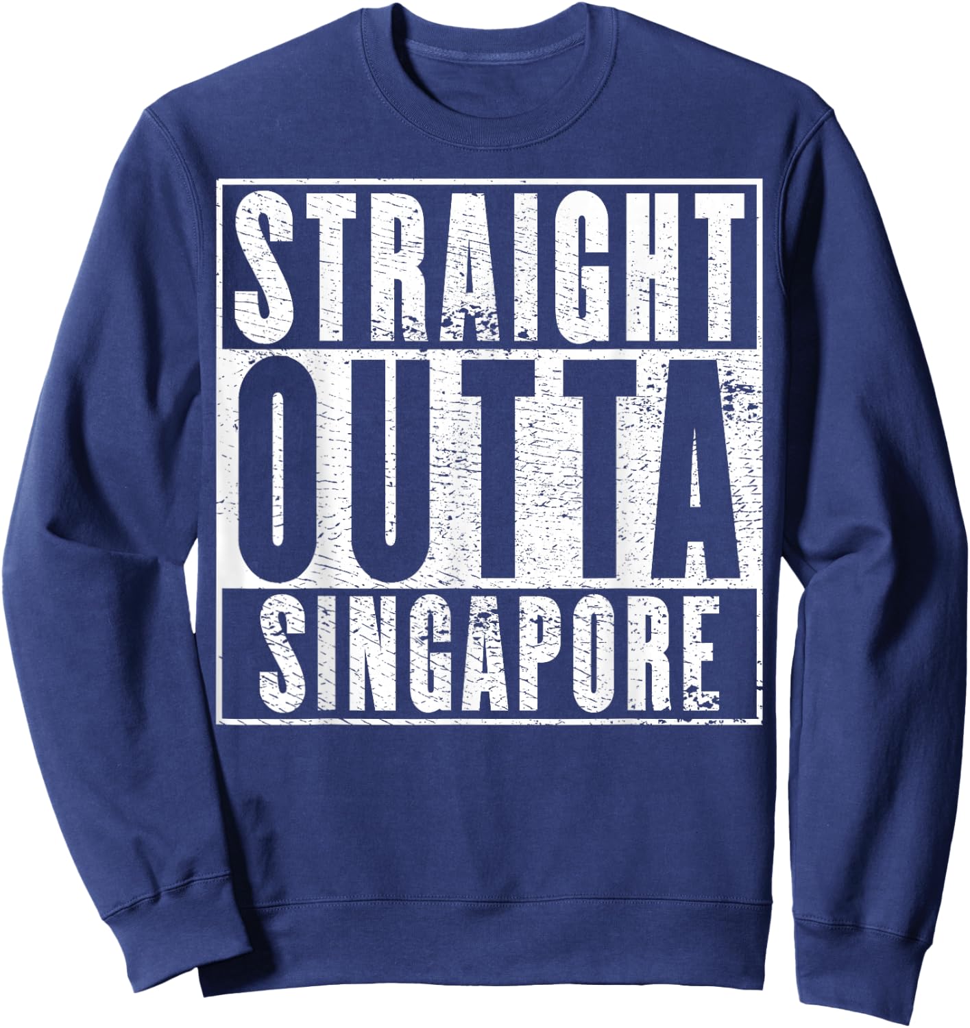 Straight Outta Singapore Sweatshirt - Sweatshirt | Navy