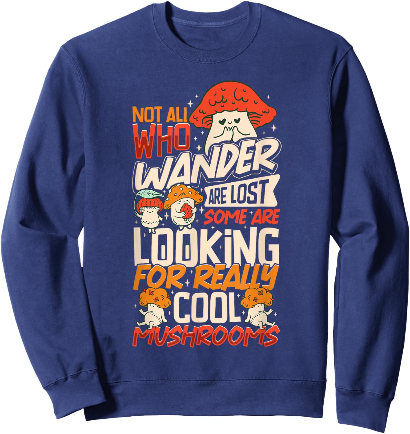 Mushroom Picker Mushroom Farmer Mushroom Picking Sweatshirt - Sweatshirt | Navy