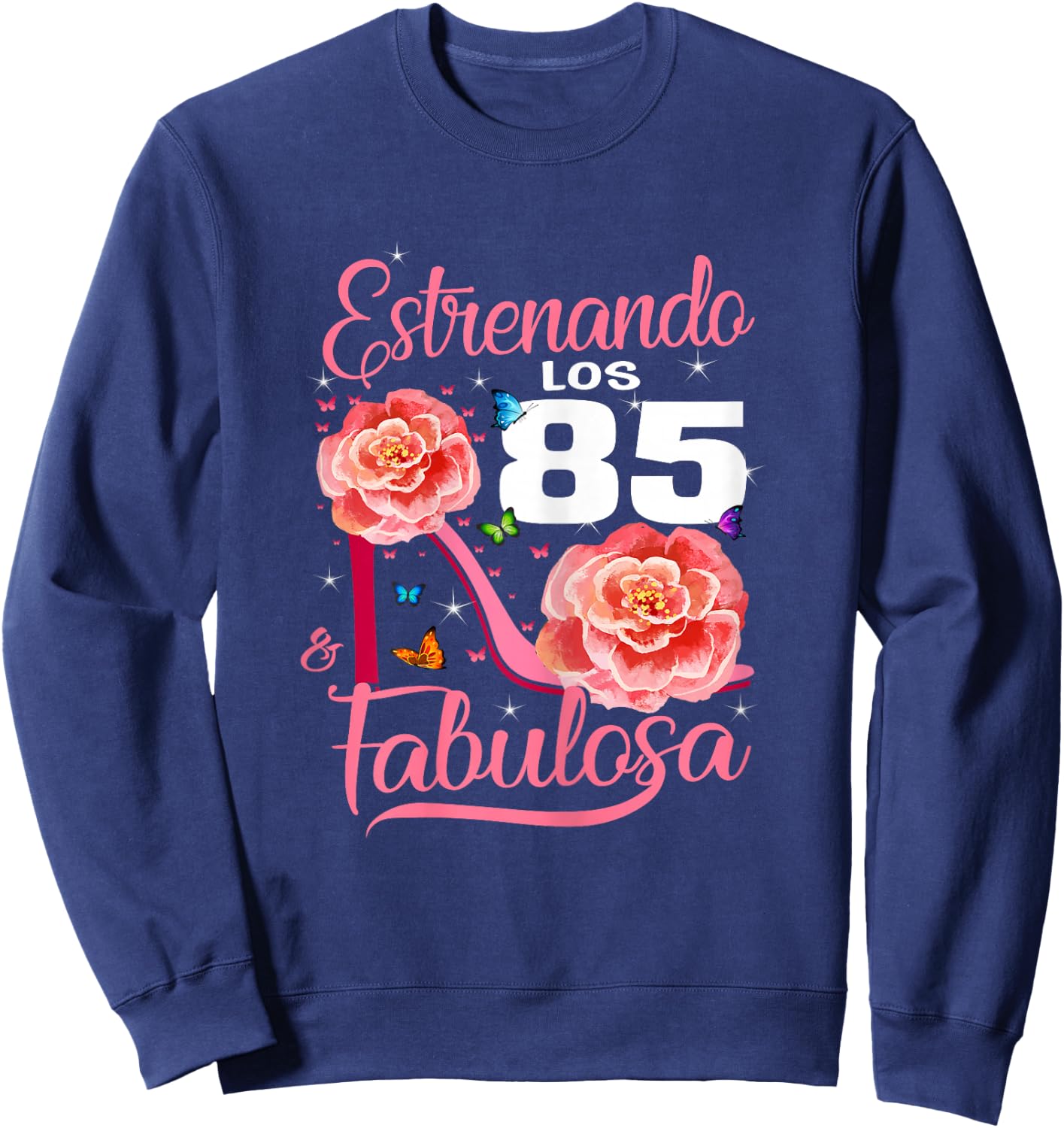 Cumpleaños 85 Mujer Fabulosa Español 85th Birthday Spanish Sweatshirt - Sweatshirt | Navy