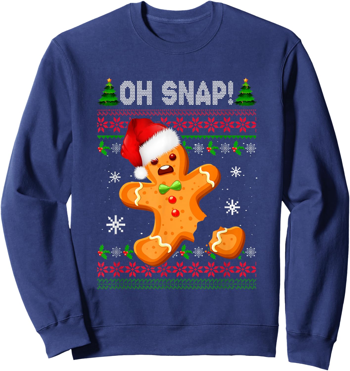 Gingerbread Man Cookie Ugly Sweater O h Snap Merry Christmas Sweatshirt - Sweatshirt | Navy