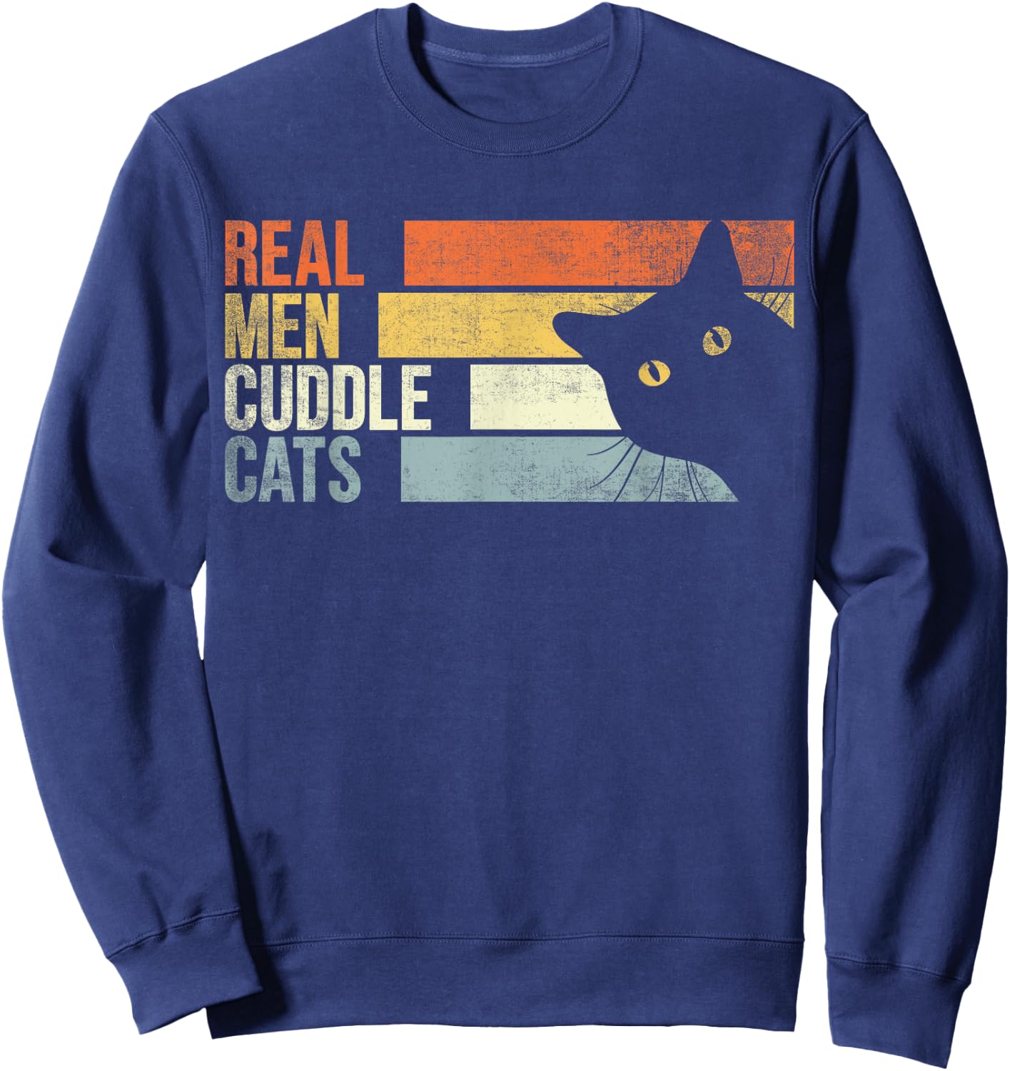 Real Men Cuddle Cats. Funny cats lover Sweatshirt - Sweatshirt | Navy