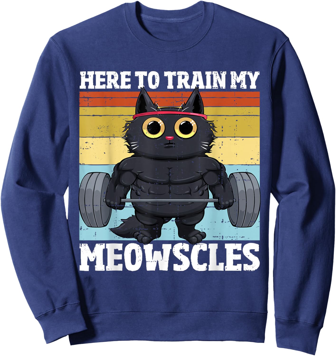 Cat Train My Meowscles Funny Gym Workout Cat Women , Small, Black Sweatshirt - Sweatshirt | Navy
