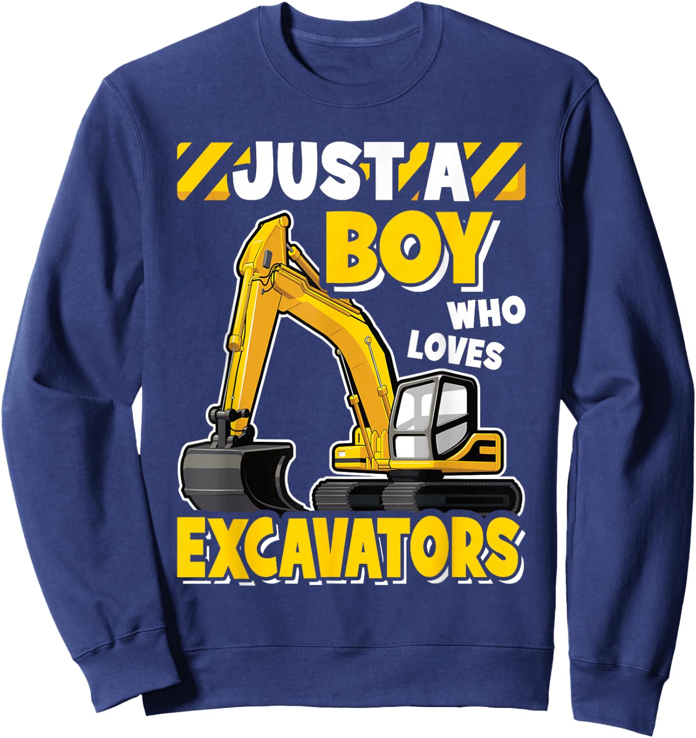 Just A Boy Who Loves Excavators Kids Construction Vehicle Sweatshirt - Sweatshirt | Navy
