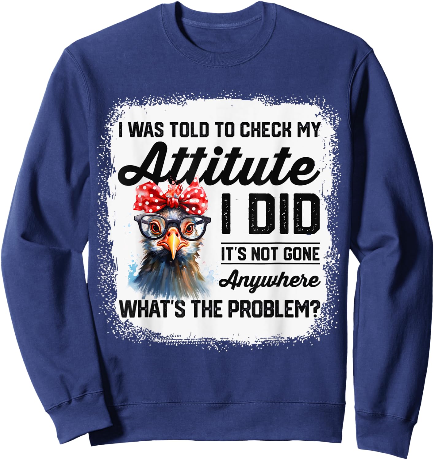 I Was Told To Check My Attitude Funny Chicken Sweatshirt - Sweatshirt | Navy