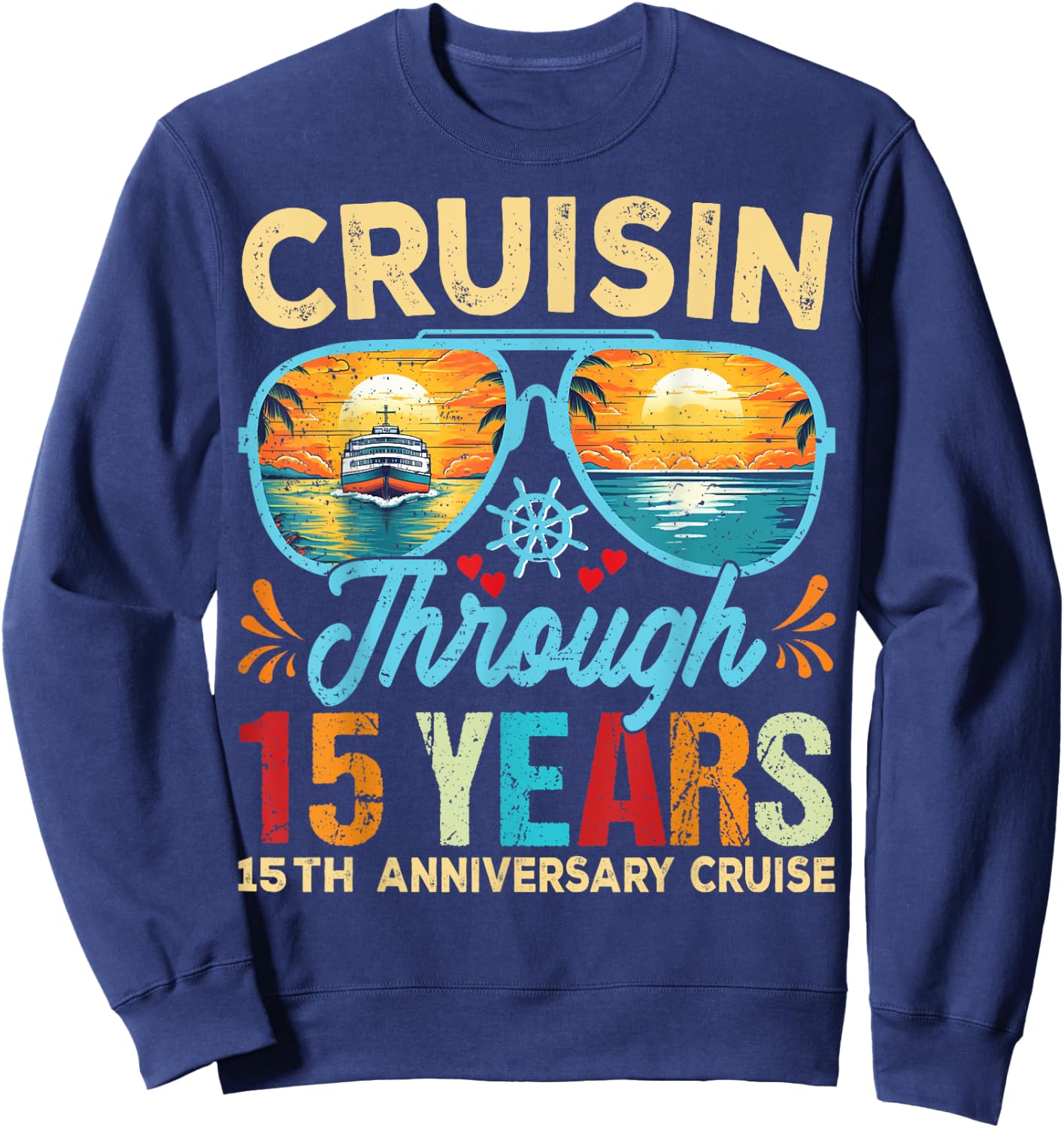 Cruisin Through 15 Years 15th Wedding Anniversary Cruise Sweatshirt - Sweatshirt | Navy