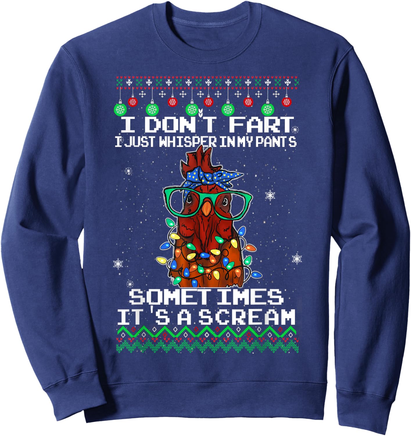I Don't Fart I Just Whisper In My Pants, Chicken Christmas Sweatshirt - Sweatshirt | Navy