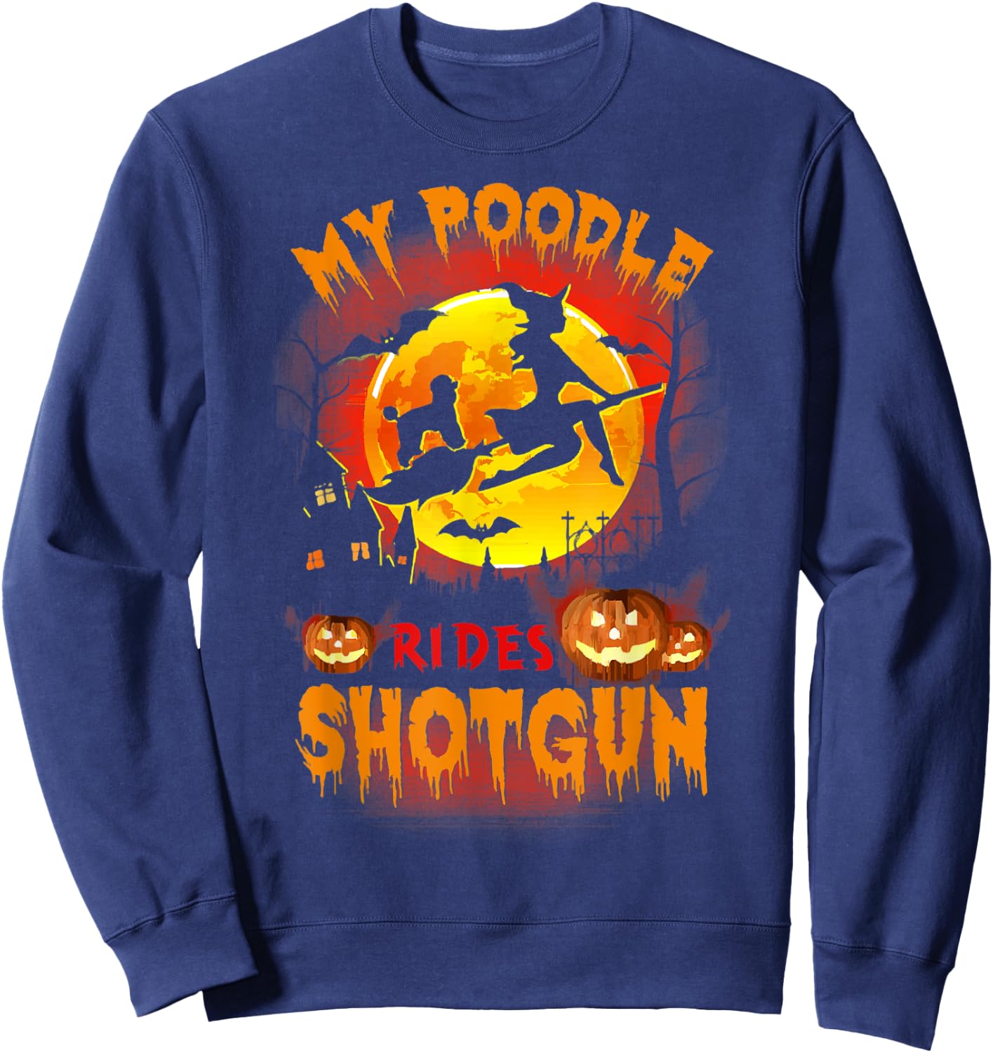 My Poodle Rides Shotgun Funny Halloween Dog Lover Sweatshirt - Sweatshirt | Navy