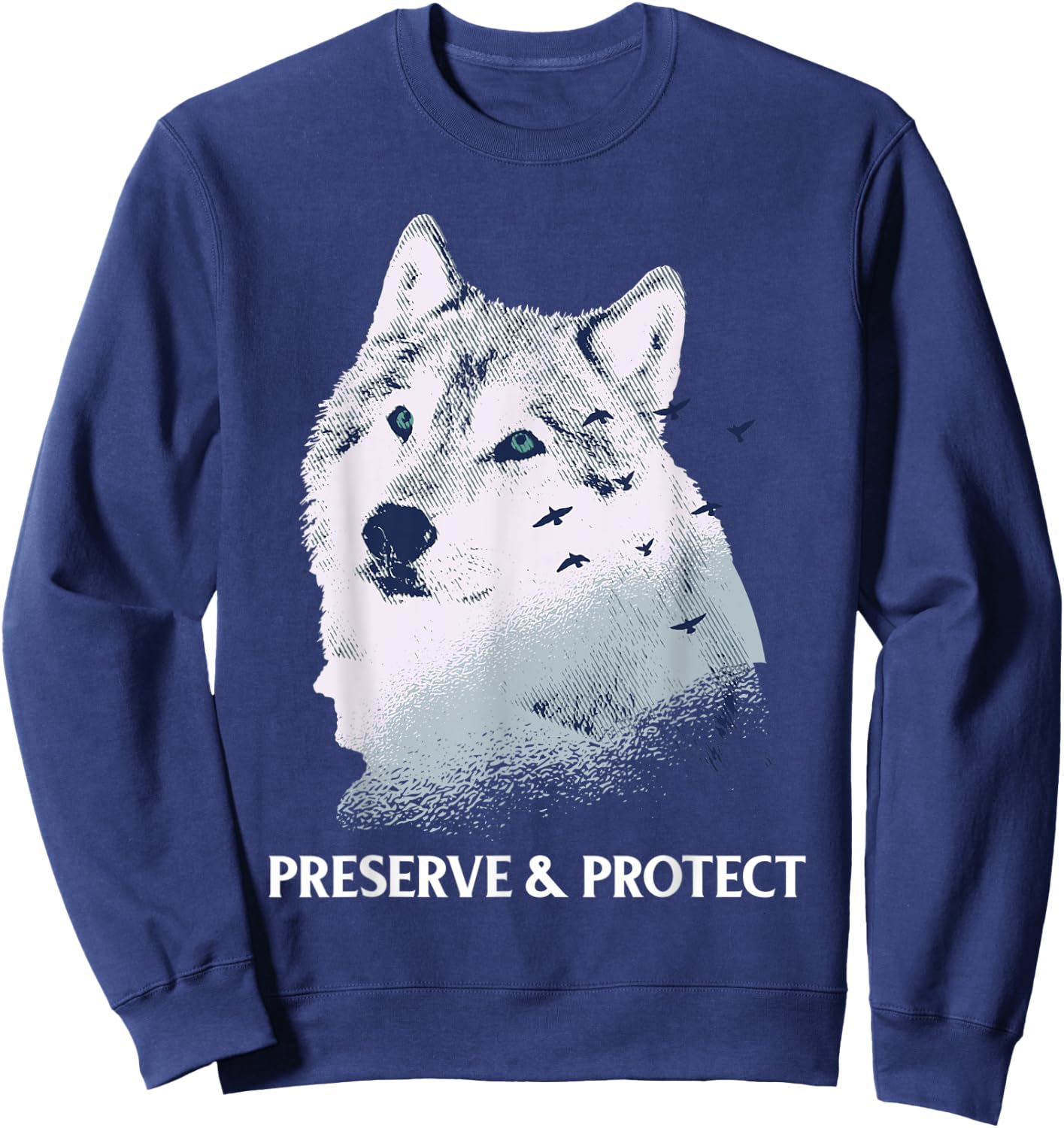 Preserve and Protect wolves and wolf packs Conservation of Sweatshirt - Sweatshirt | Navy
