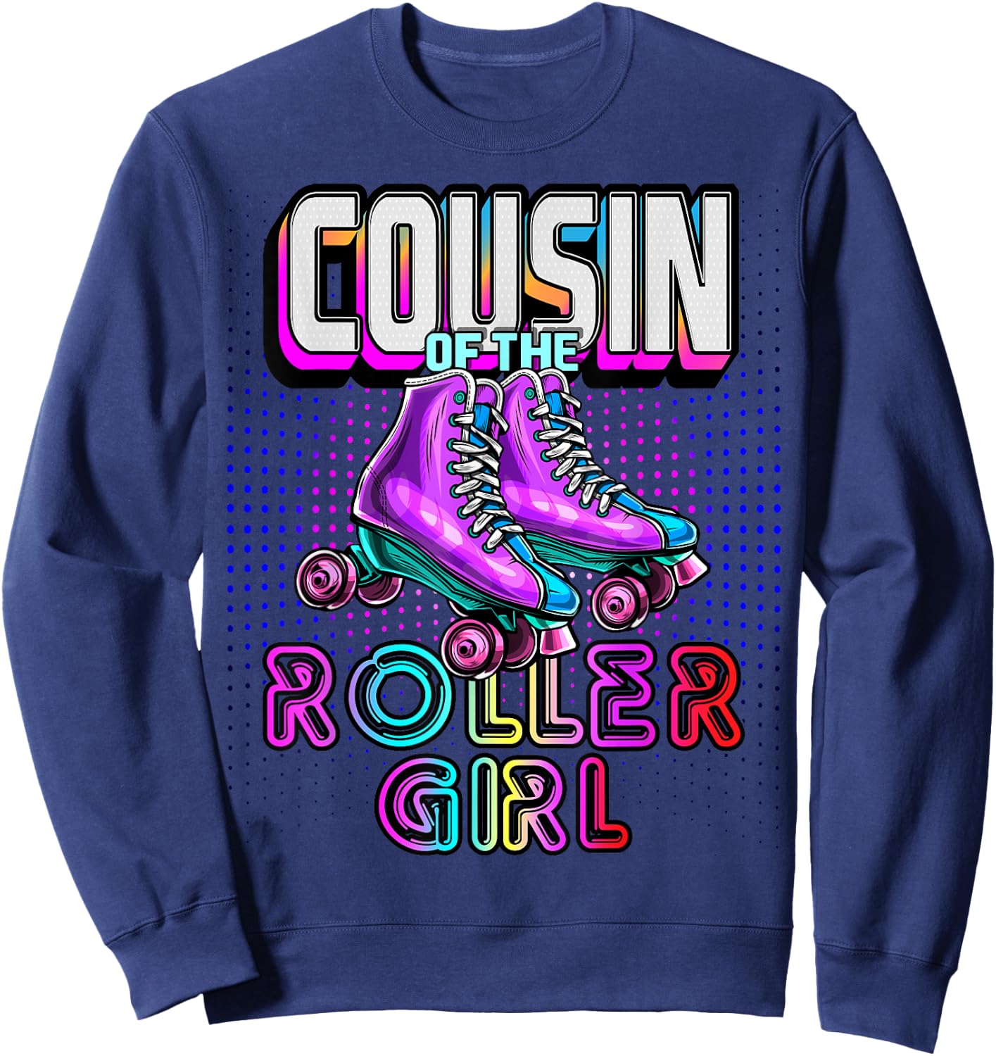 Cousin Roller Girl Roller Skating Birthday Matching Family Sweatshirt - Sweatshirt | Navy