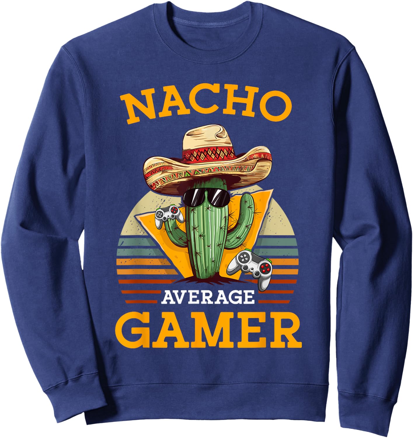 Nacho Average Gamer Video Game Player Funny Vintage Gaming Sweatshirt - Sweatshirt | Navy