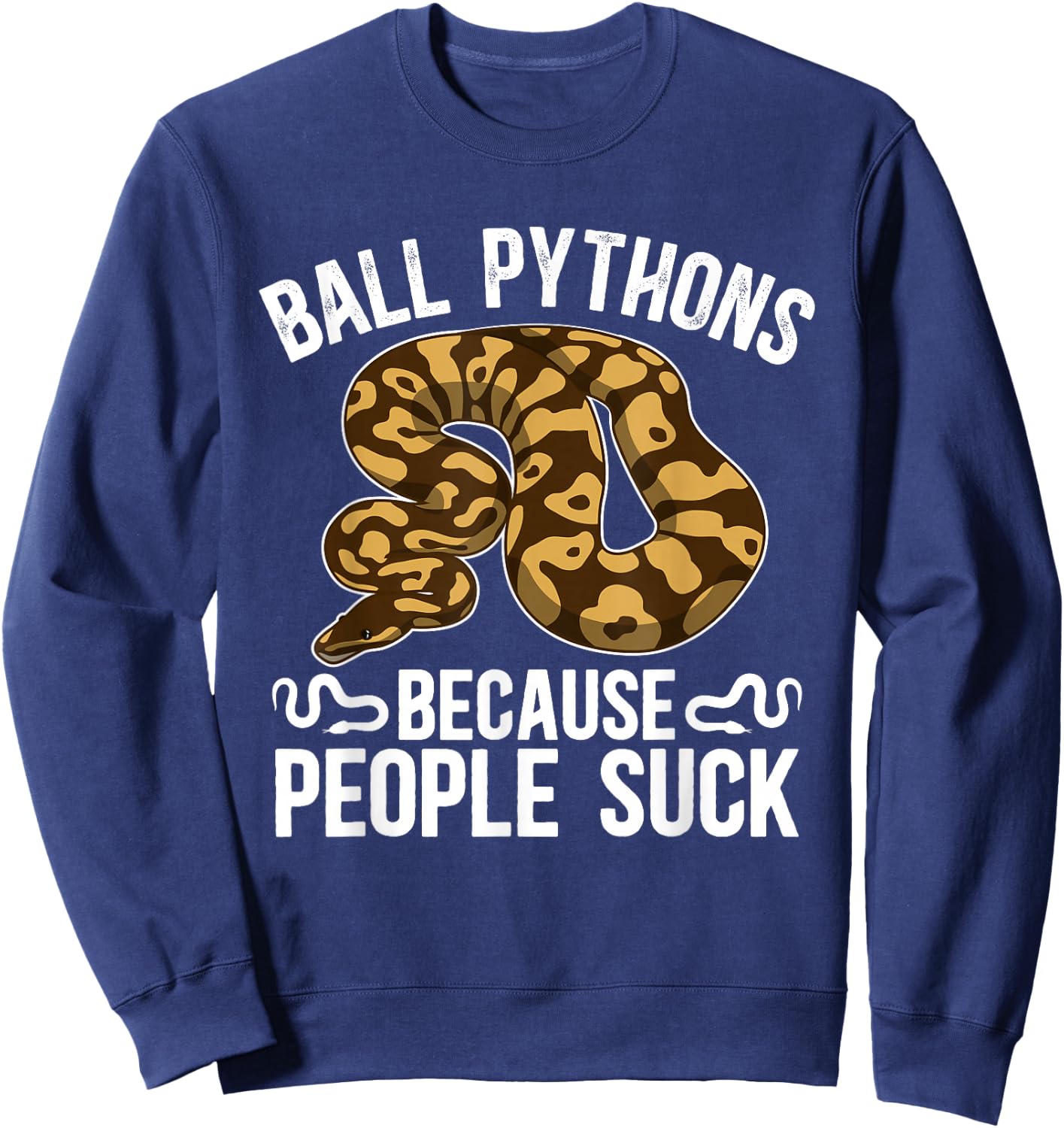 Ball Python Owner Ball Python Dad Funny Ball Python Mom Sweatshirt - Sweatshirt | Navy