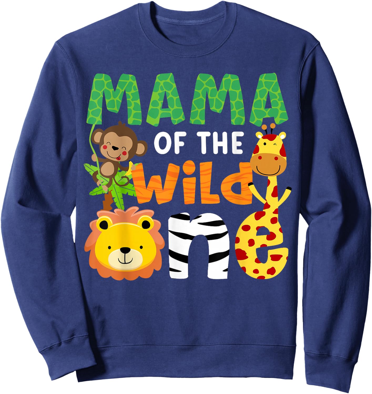 Mama of The Wild One Zoo Theme Bday Safari Jungle Animals Sweatshirt - Sweatshirt | Navy