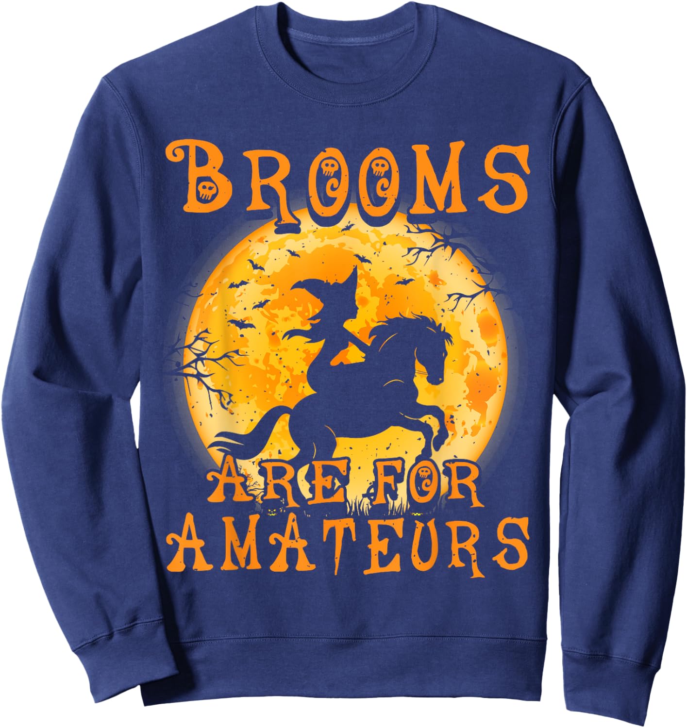 Brooms Are For Amateurs Horse & Witch Halloween Sweatshirt - Sweatshirt | Navy