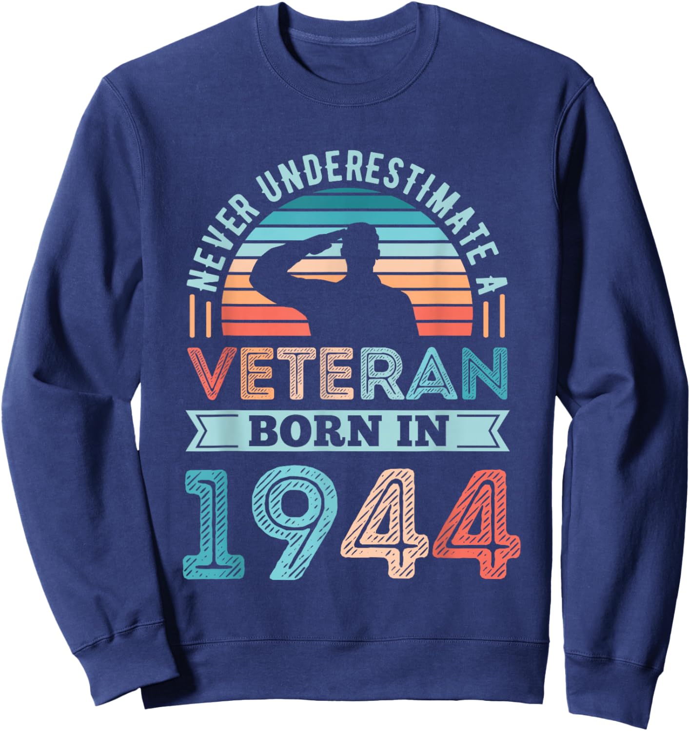 Veteran born in 1944 80th Birthday Military Gifts Sweatshirt - Sweatshirt | Navy