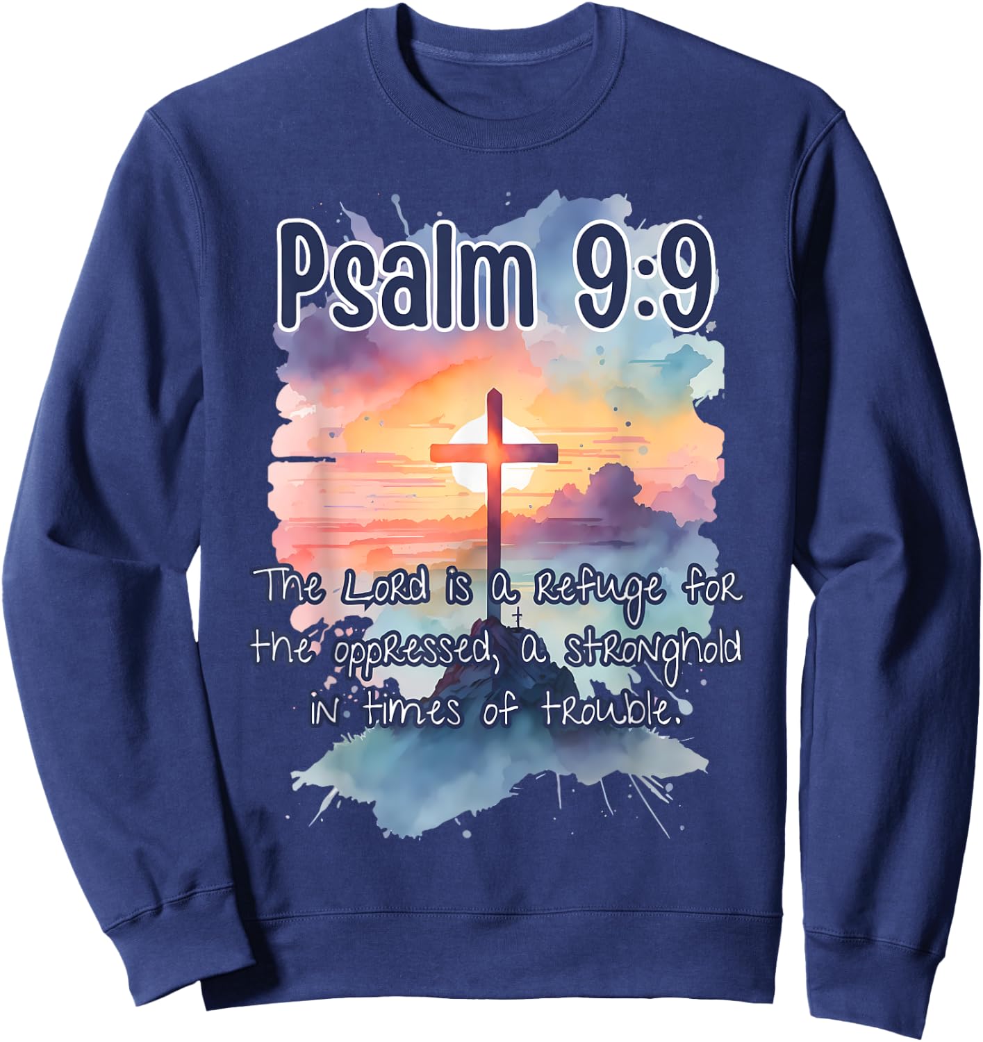 Bible Verse Psalm 9:9 The Lord is a Refuge Art Religious Her Sweatshirt - Sweatshirt | Navy