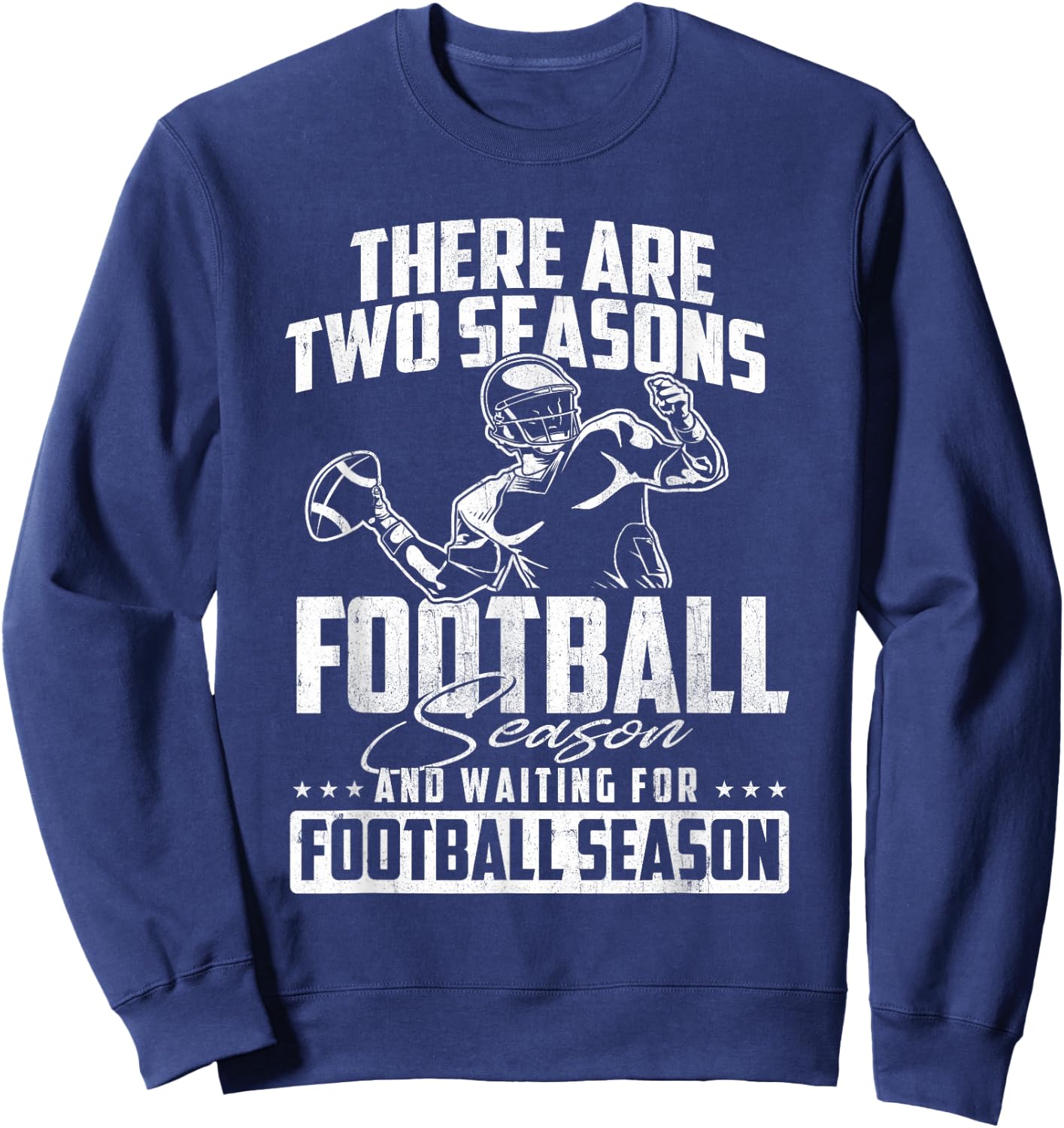 There are Two Seasons - American Football Game Sports Lover Sweatshirt - Sweatshirt | Navy