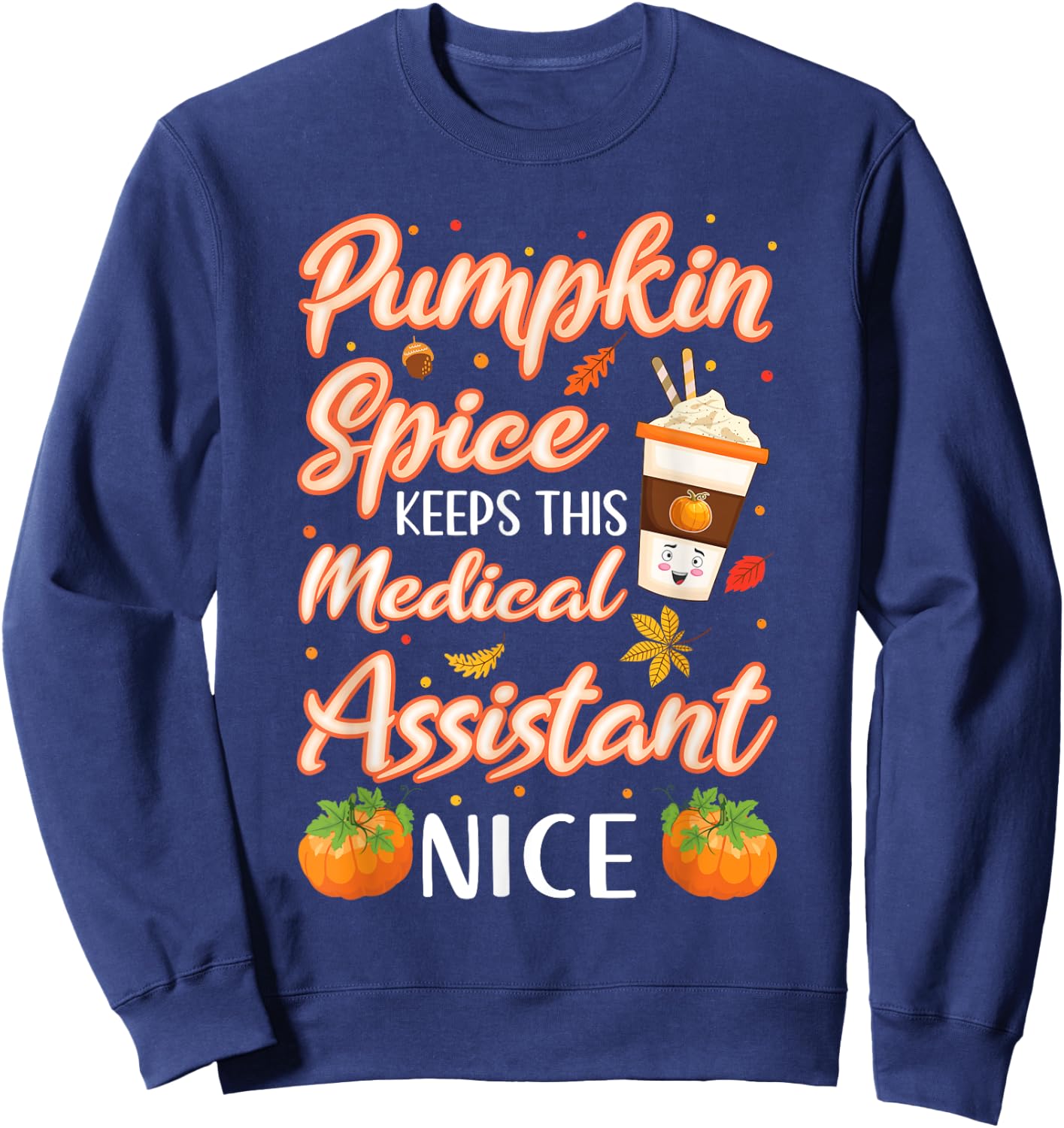 Medical Assistant Pumpkin Spice Latte Autumn Fall Season Sweatshirt - Sweatshirt | Navy