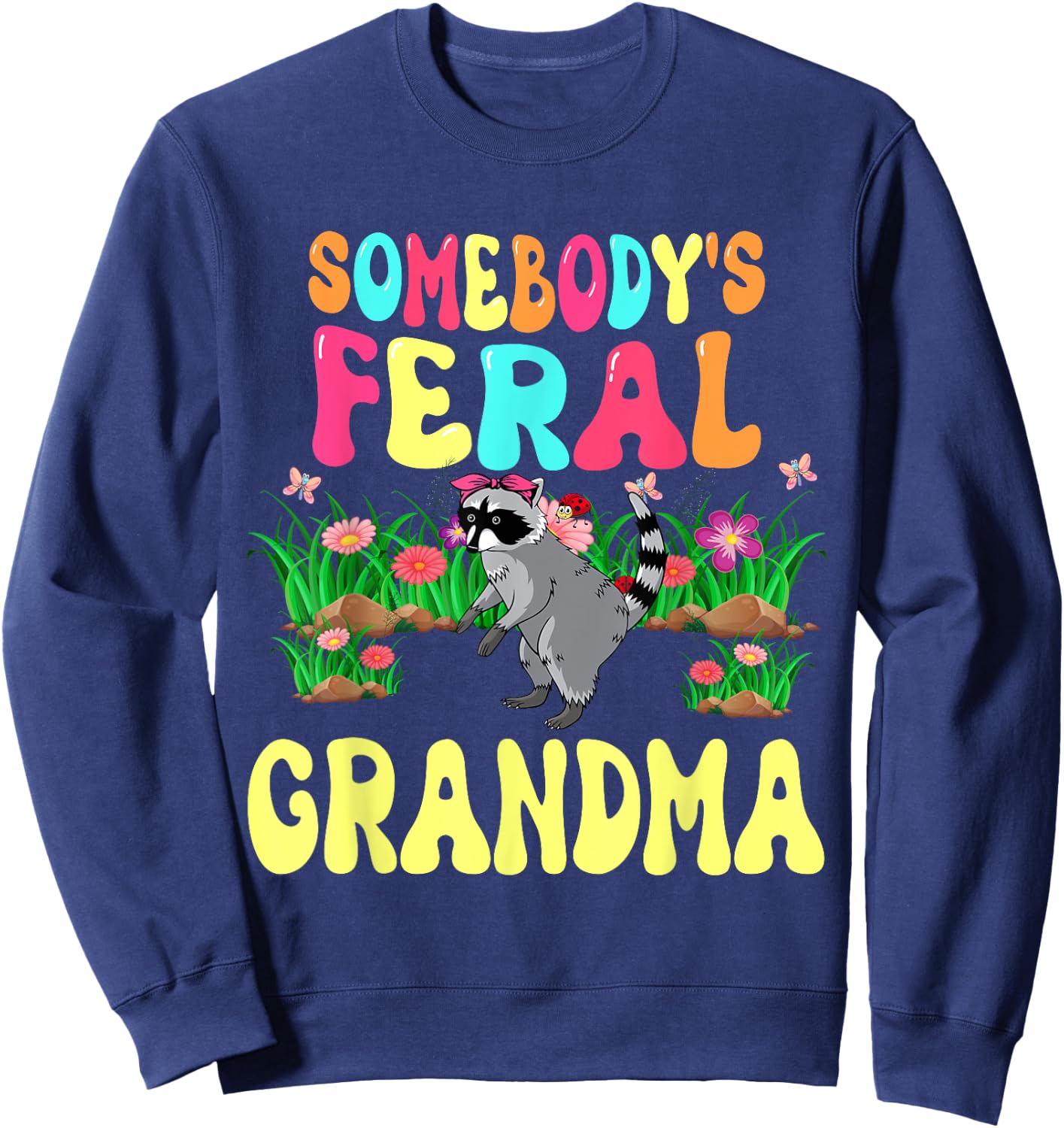 Somebody's Feral Grandma Cute Raccoon Bow Tie Flowers Animal Sweatshirt - Sweatshirt | Navy