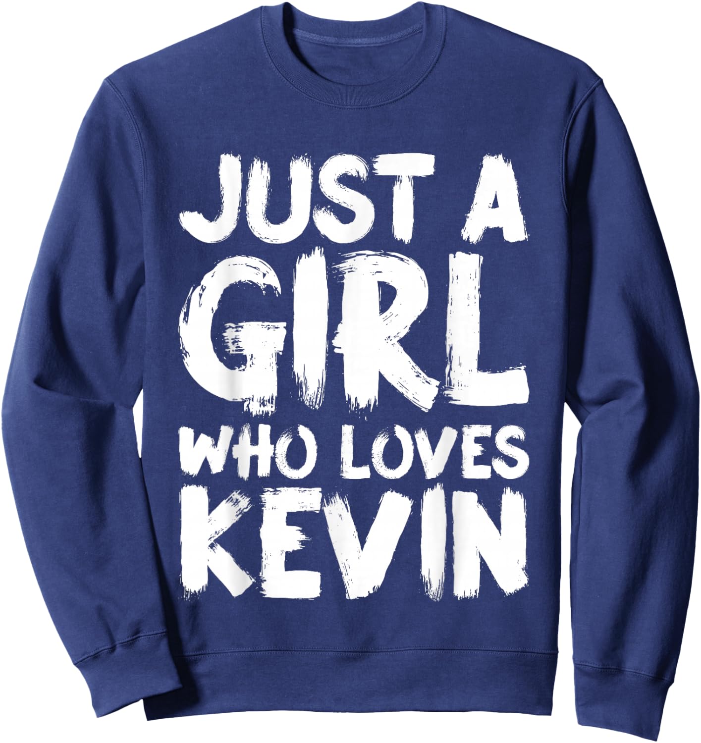 Just A Girl Who Loves Kevin Sweatshirt - Sweatshirt | Navy