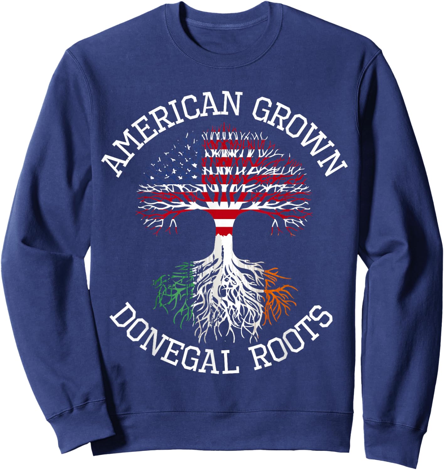 American Grown Donegal Irish Roots Ireland Heritage Sweatshirt - Sweatshirt | Navy